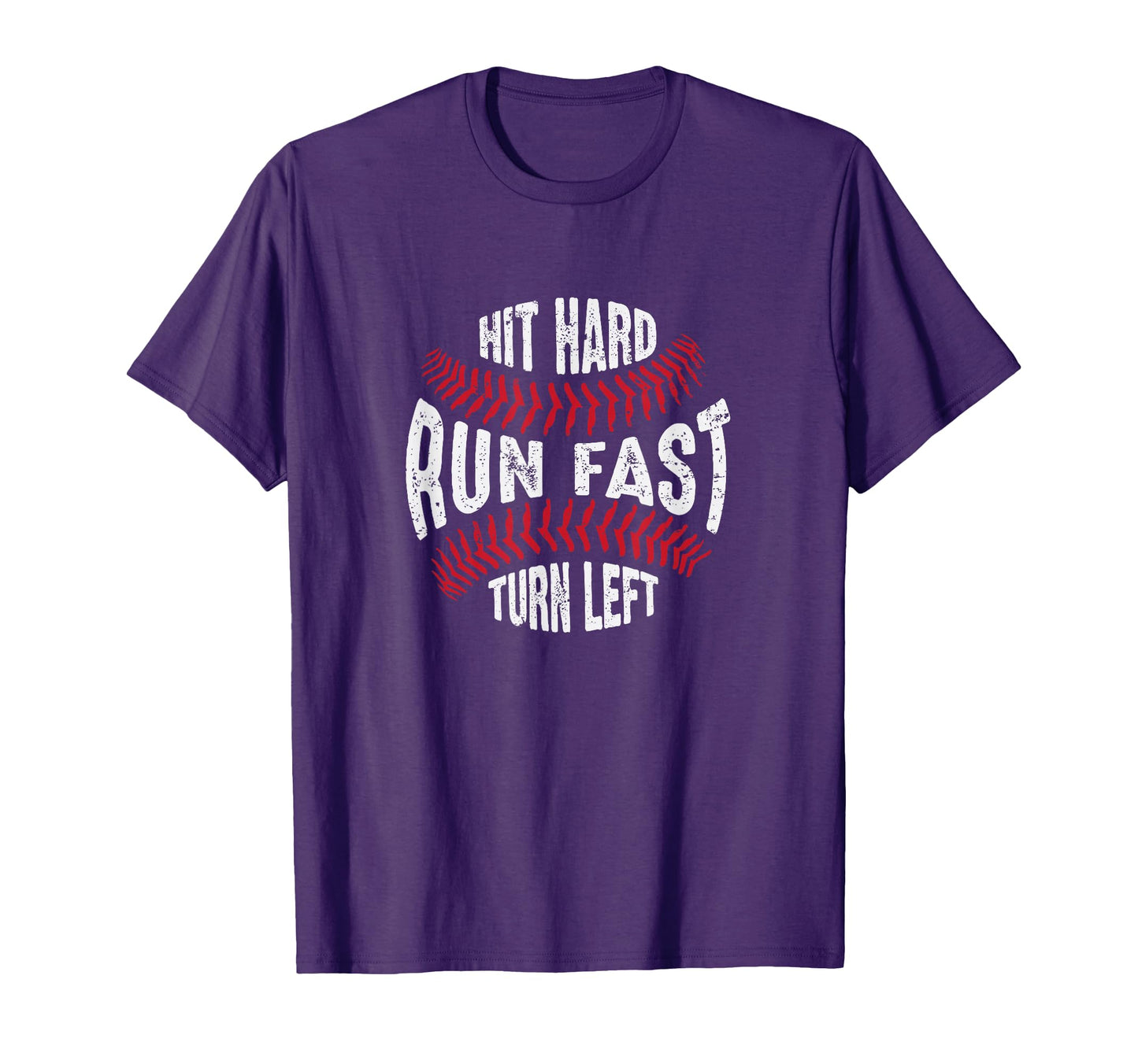 Hit Hard Run Fast Turn Left Softball T-Shirt - Fun Novelty Design Unisex - T-Shirt, Sweatshirt, Hoodie