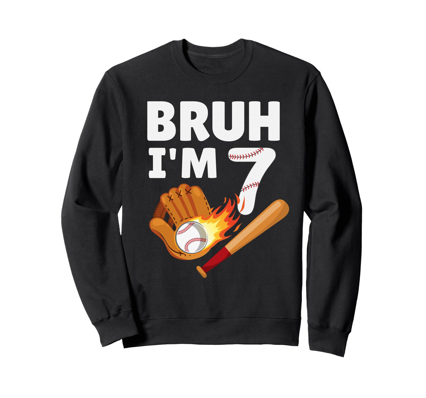 Bruh Im 7 Year Old 7Th Birthday Sweatshirt - Minimalist Print for Adults - T-Shirt, Sweatshirt, Hoodie