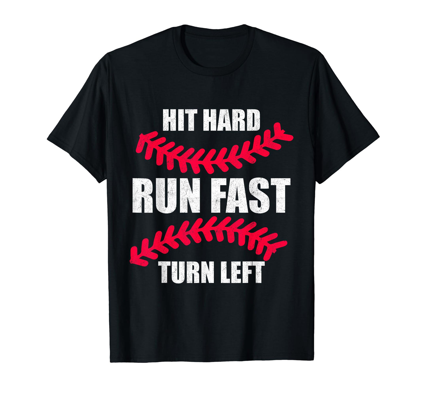 Hit Hard Run Fast Turn Left Funny T-Shirt - Streetwear Style Unisex - T-Shirt, Sweatshirt, Hoodie