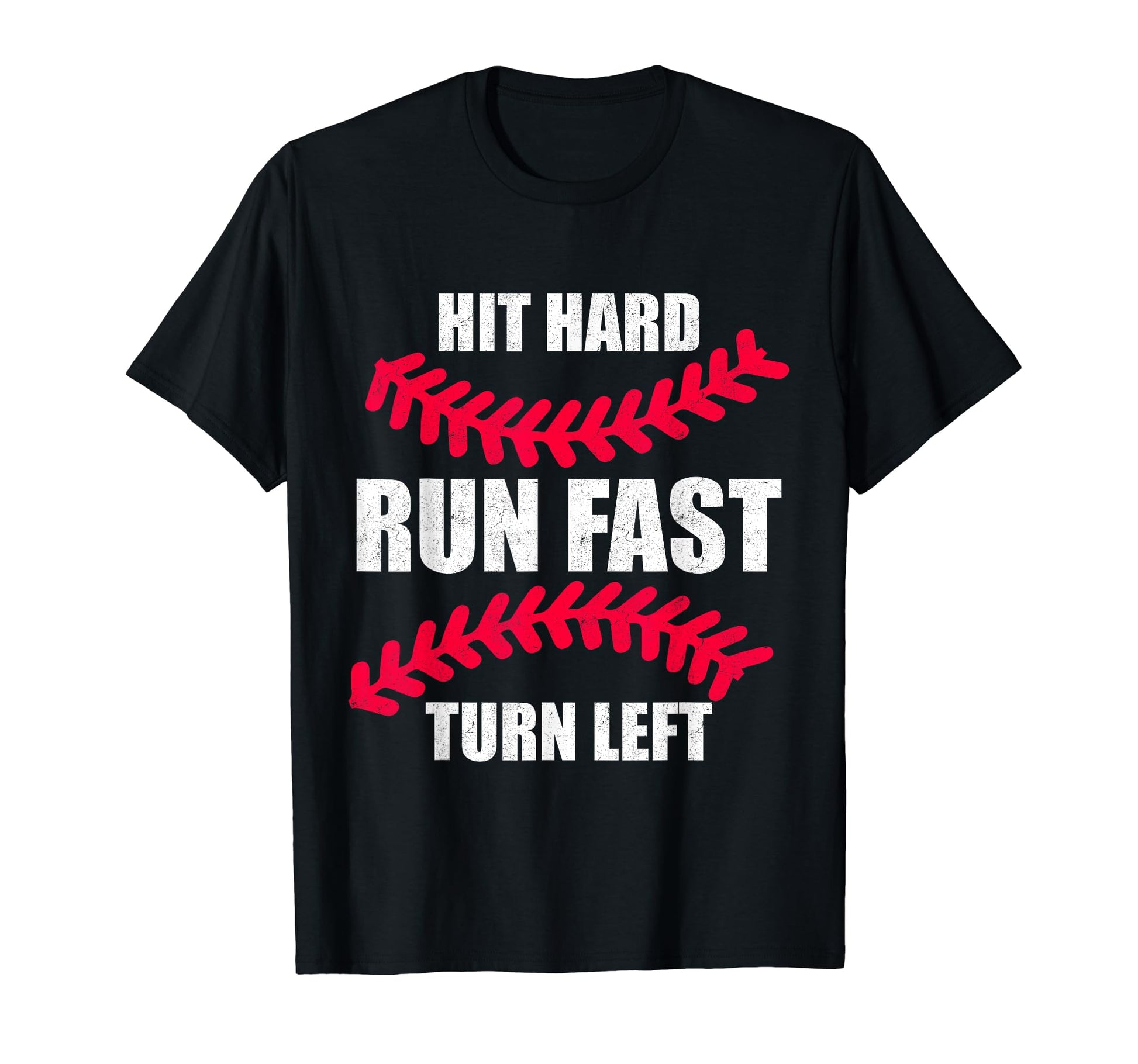 Hit Hard Run Fast Turn Left Funny T-Shirt - Streetwear Style Unisex - T-Shirt, Sweatshirt, Hoodie