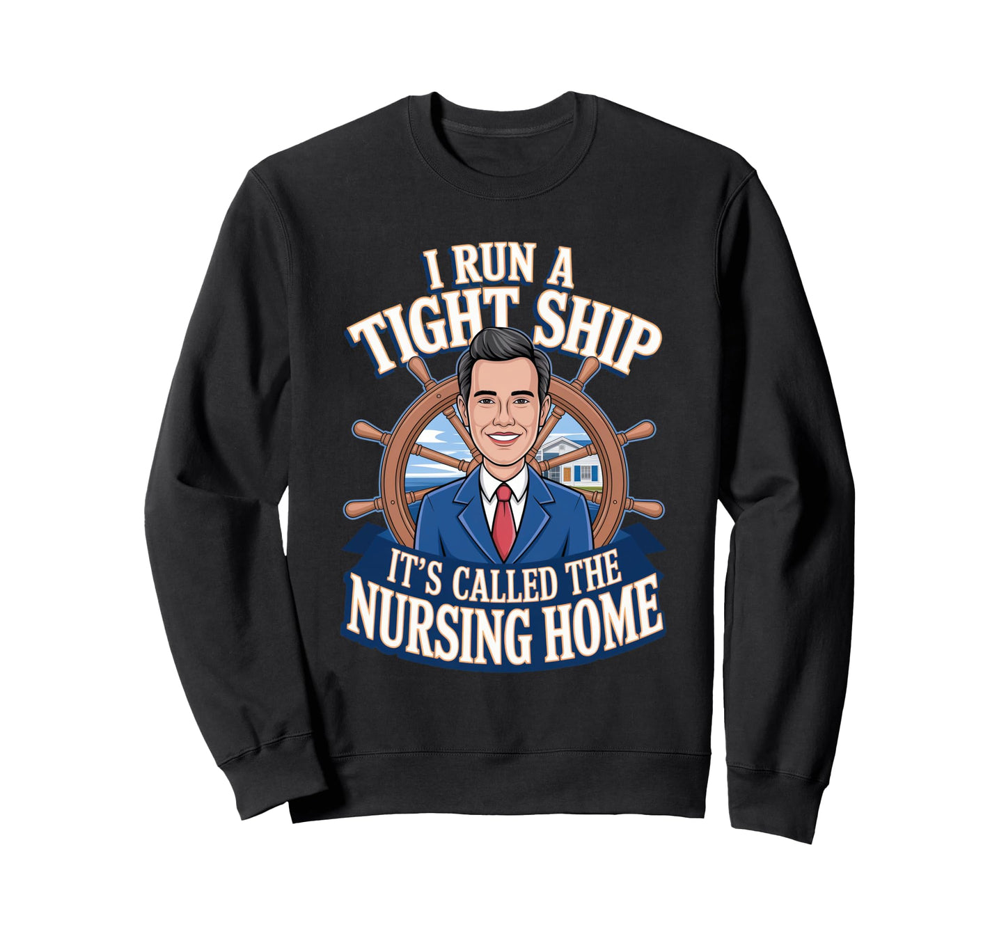 I Run Tight Ship Its Called Sweatshirt - Casual Everyday Wear Men Women - T-Shirt, Sweatshirt, Hoodie