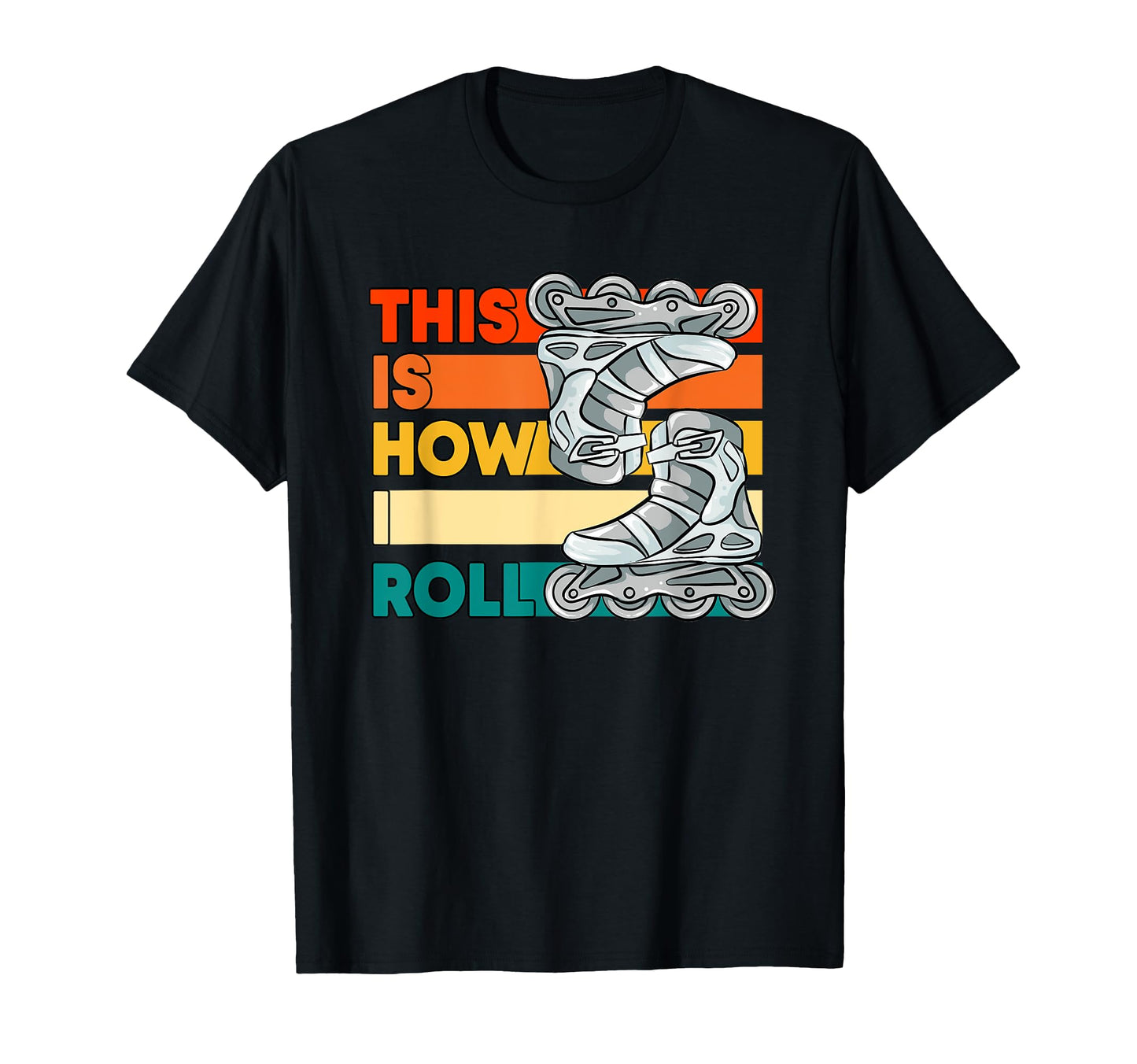 Roller Skating Theme This Is How I T-Shirt - Custom Art Print for Adults - T-Shirt, Sweatshirt, Hoodie