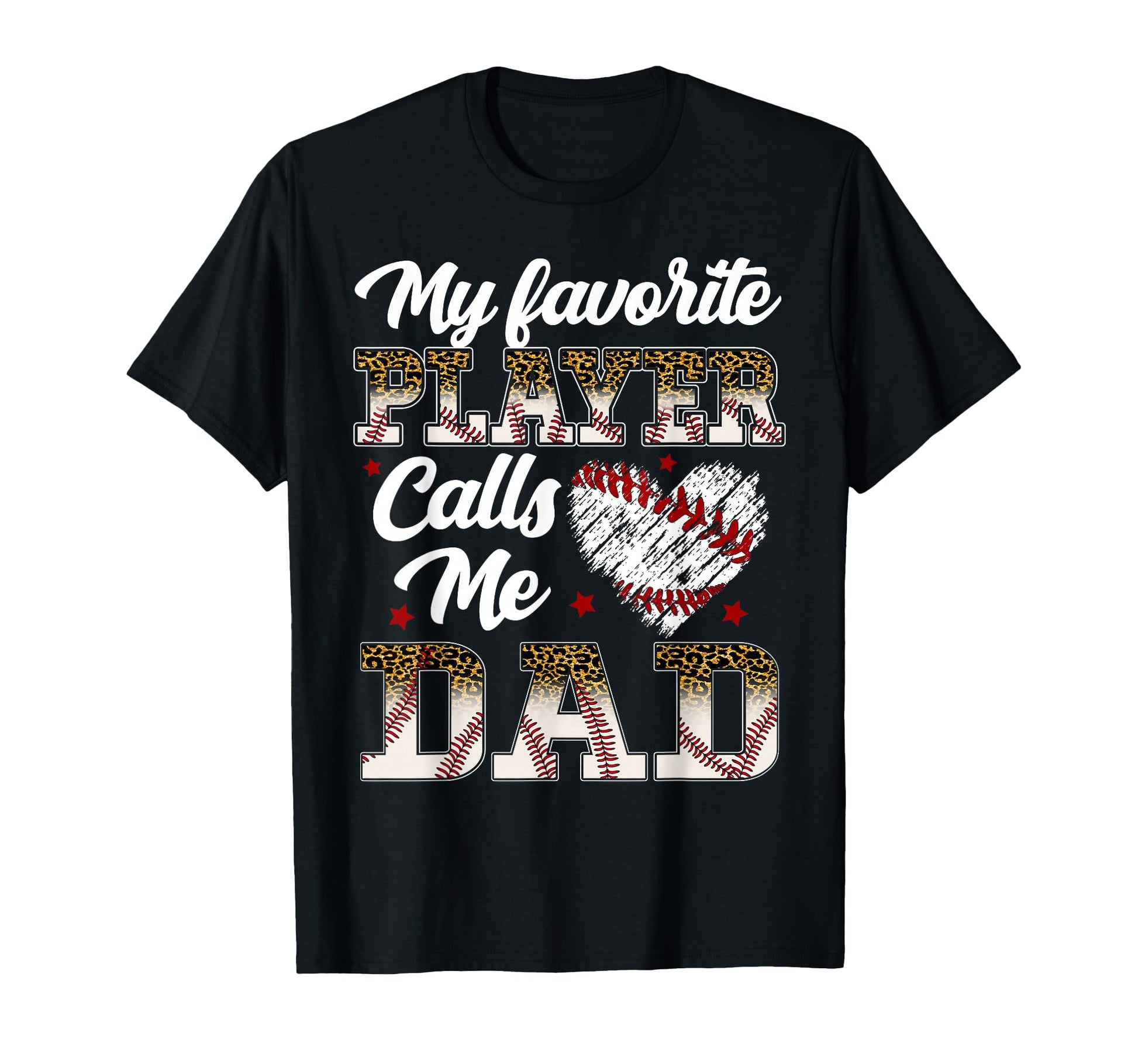 My Favorite Player Calls Me Dad Baseball T-Shirt - Streetwear Style Unisex - T-Shirt, Sweatshirt, Hoodie
