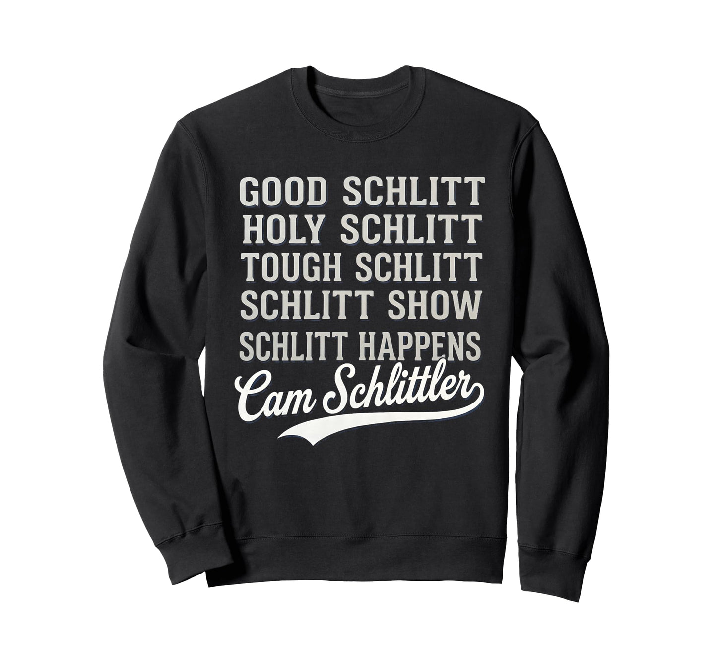 Good Schlitt Holy Schlitt Cam Sweatshirt - Casual Everyday Wear Unisex - T-Shirt, Sweatshirt, Hoodie