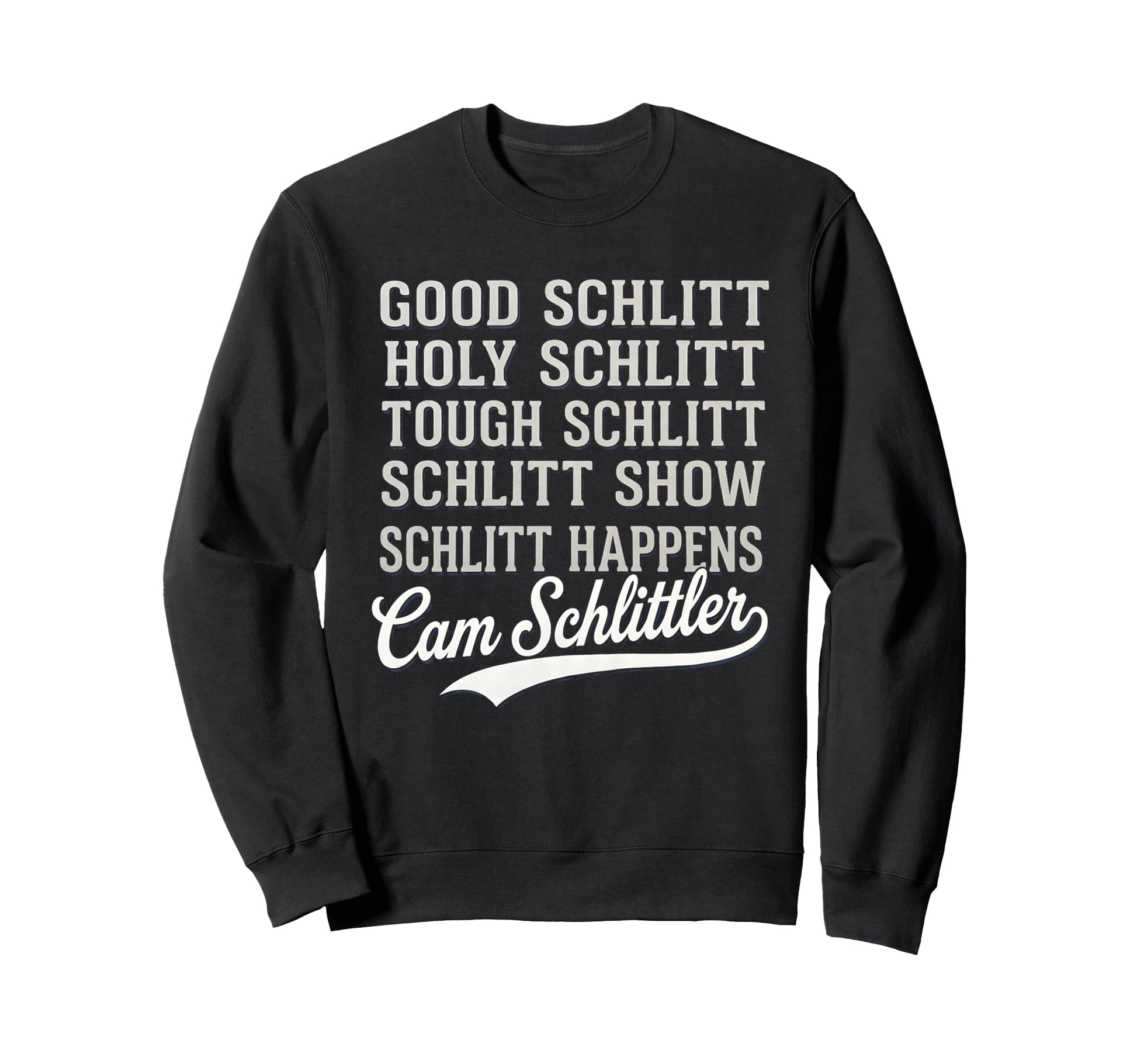Good Schlitt Holy Schlitt Cam Sweatshirt - Casual Everyday Wear Unisex - T-Shirt, Sweatshirt, Hoodie
