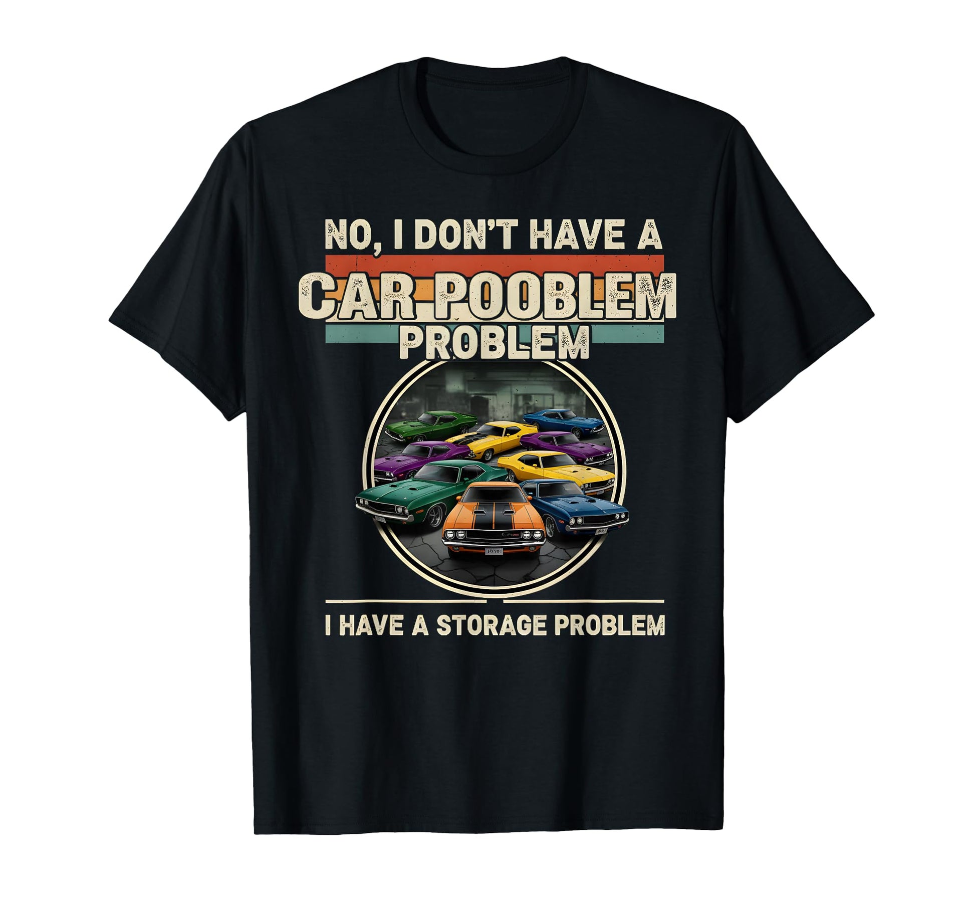 Funny No I Dont Have Car Problem I T-Shirt - Unique Graphic for Adults - T-Shirt, Sweatshirt, Hoodie