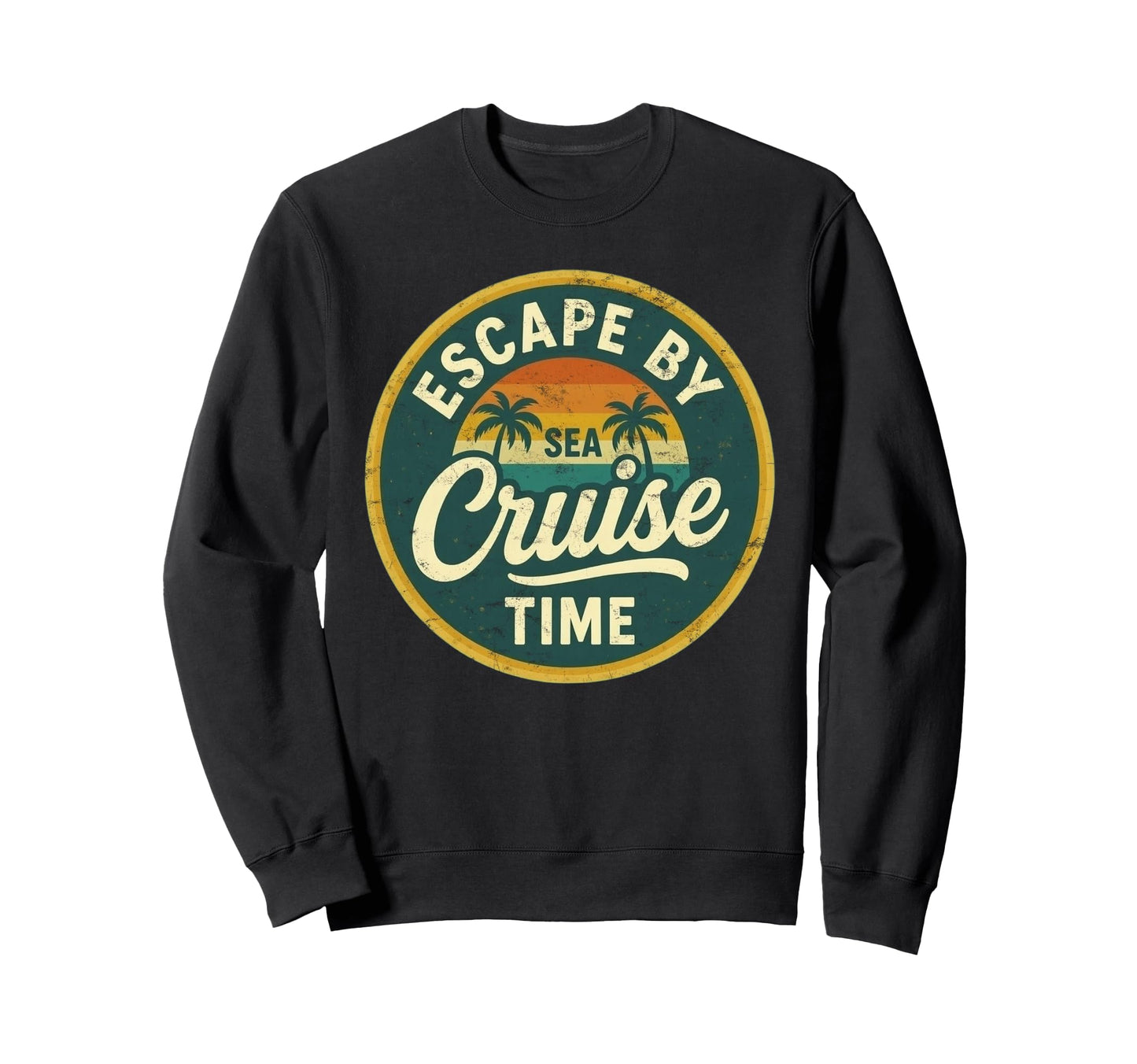 Escape Sea Cruise Time Sweatshirt - Novelty Apparel Unisex - T-Shirt, Sweatshirt, Hoodie