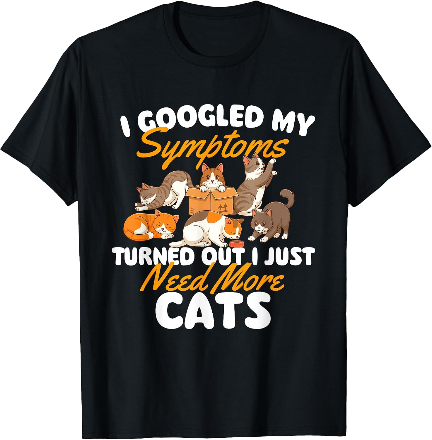 I Just Need More Cats Cat Lover Kitten Owner Kitty - Adult & Kids T-Shirts, Sweatshirts & Hoodies apparel design preview 1