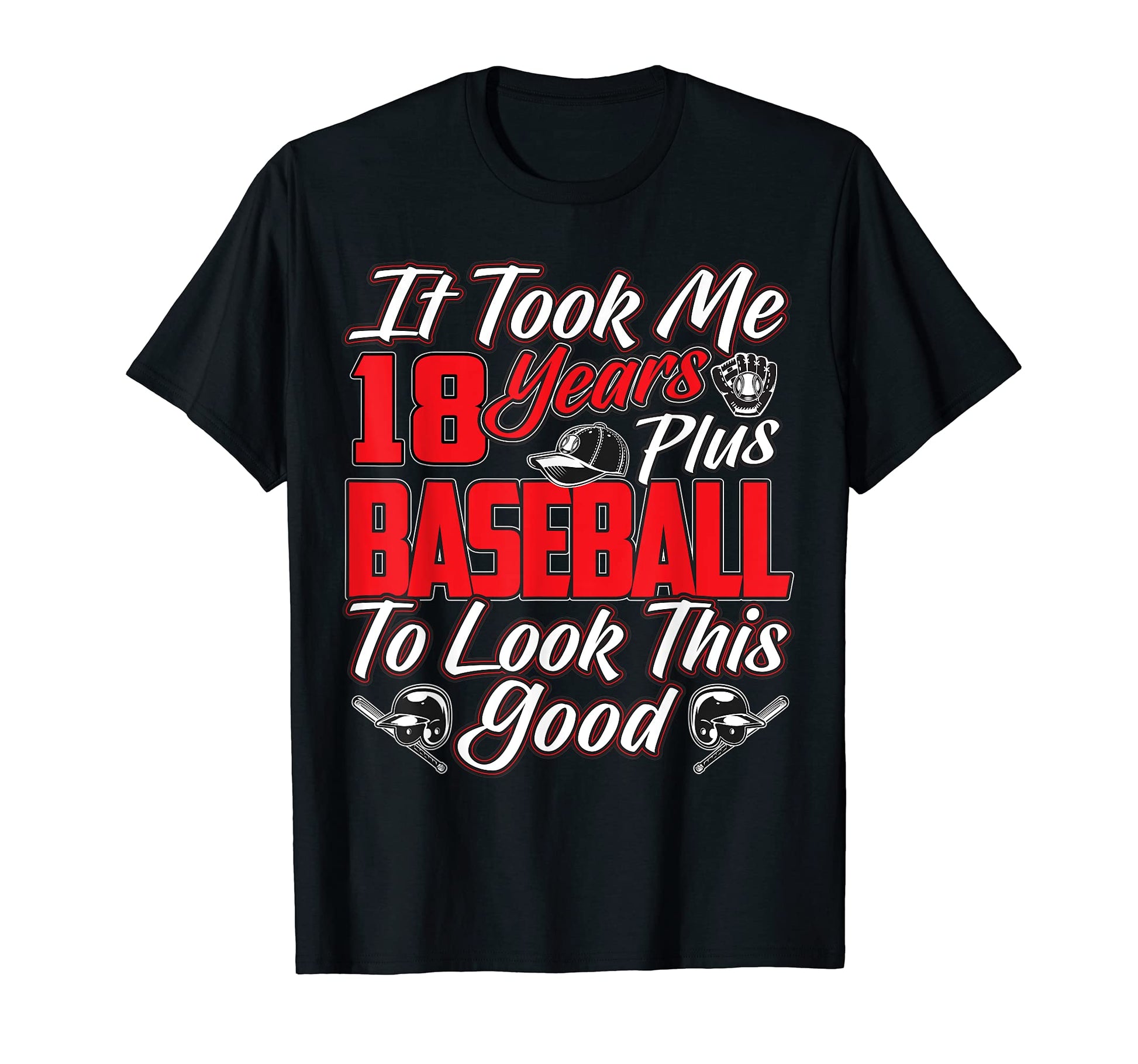 Funny 18Th Birthday Took 18 Years T-Shirt - Minimalist Print for Adults - T-Shirt, Sweatshirt, Hoodie