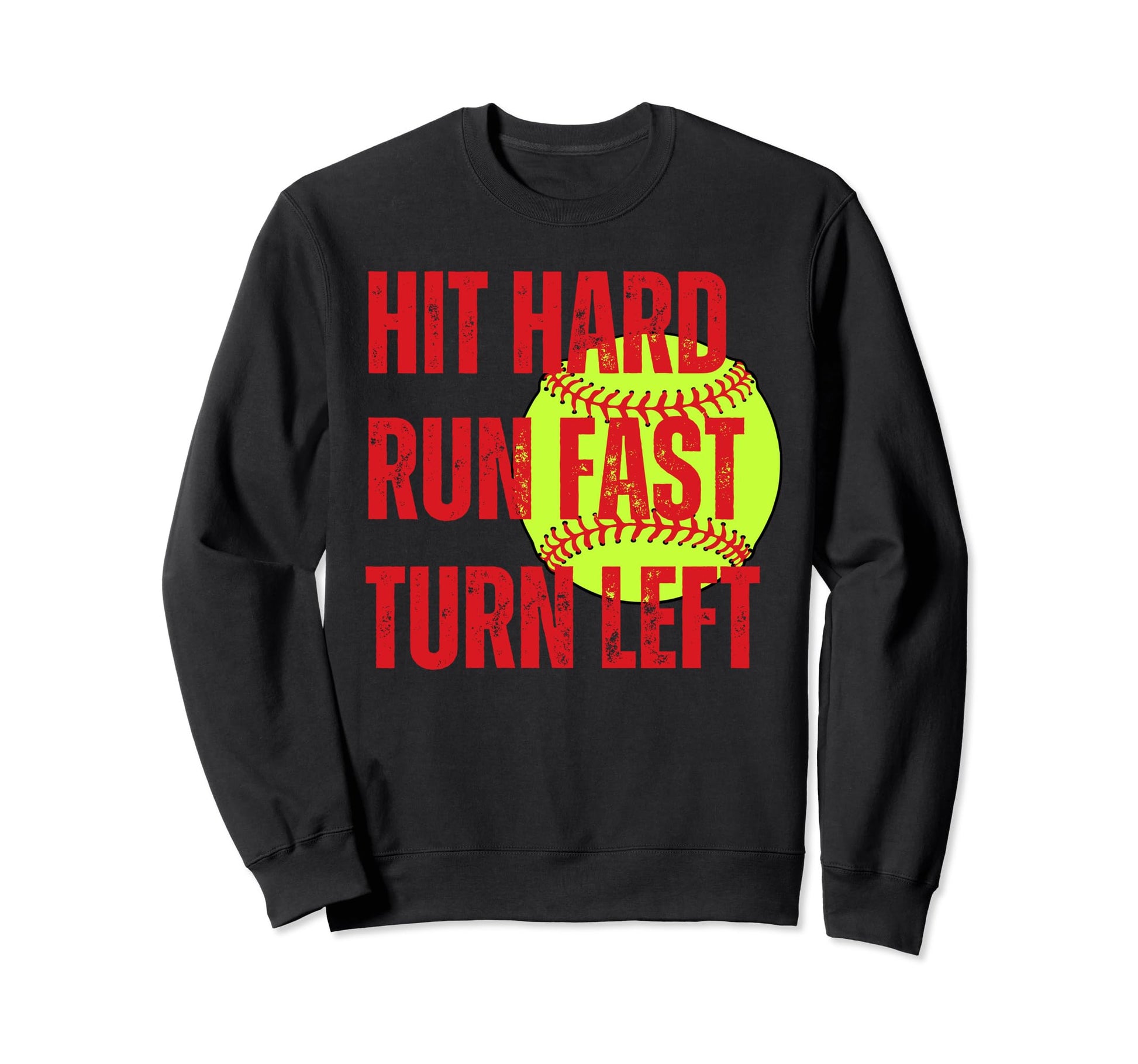Hit Hard Run Fast Turn Left Funny Sweatshirt - Graphic Print Unisex - T-Shirt, Sweatshirt, Hoodie
