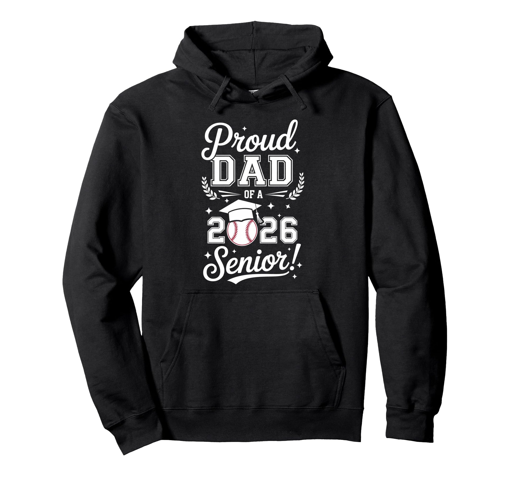Proud Dad 2026 Senior Baseball Hoodie - Streetwear Style Men Women - T-Shirt, Sweatshirt, Hoodie