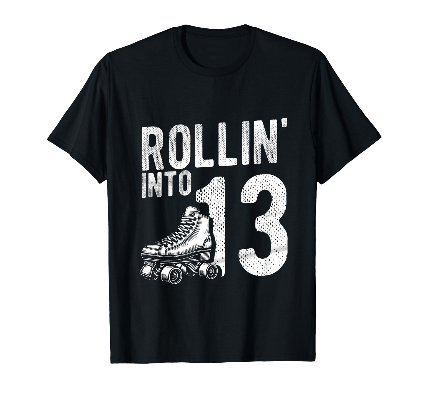 Rollin Into 13Th Birthday Roller Skate T-Shirt - Unique Graphic Unisex - T-Shirt, Sweatshirt, Hoodie