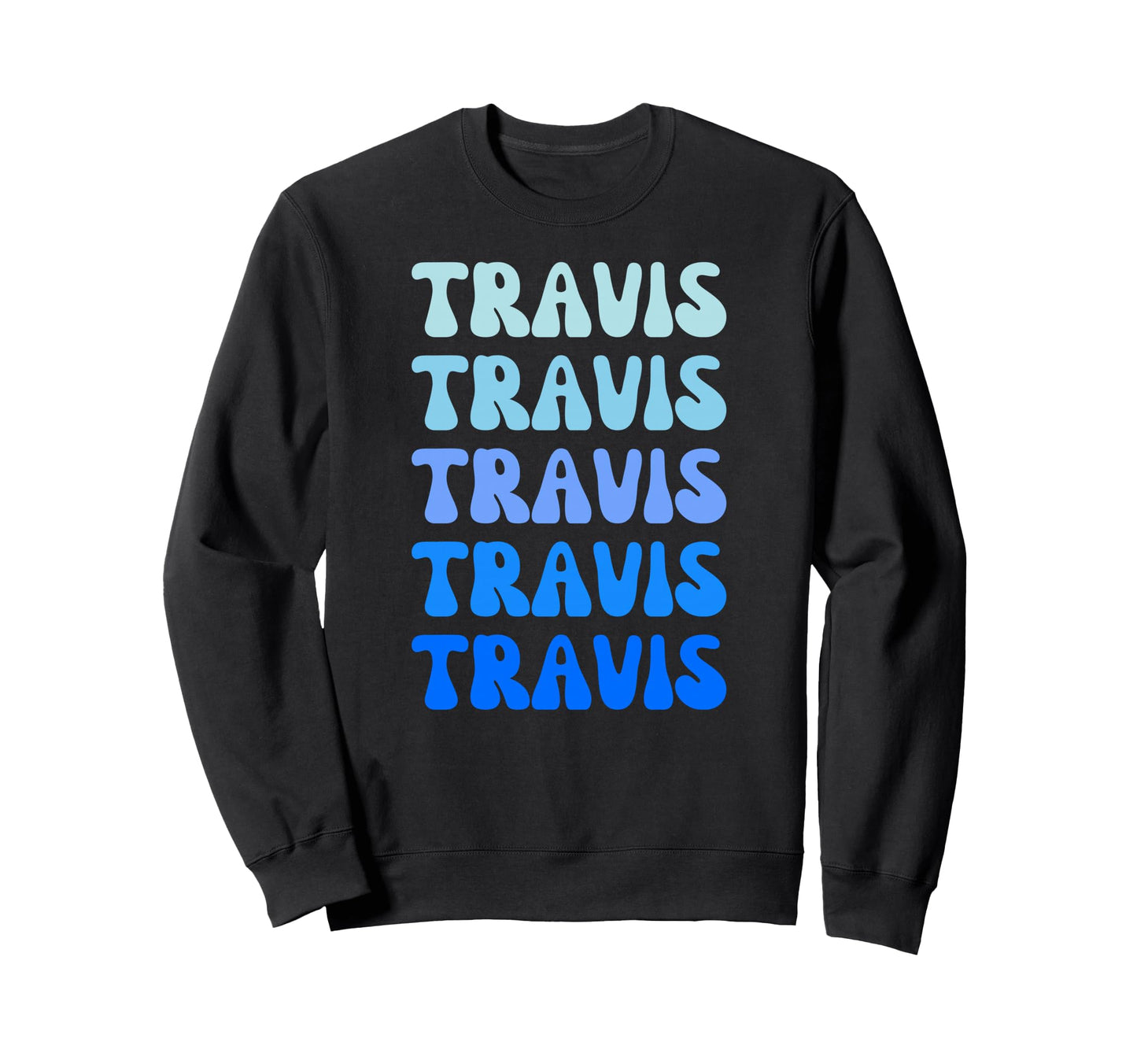 Travis Name Stack Sweatshirt - Streetwear Style Men Women - T-Shirt, Sweatshirt, Hoodie