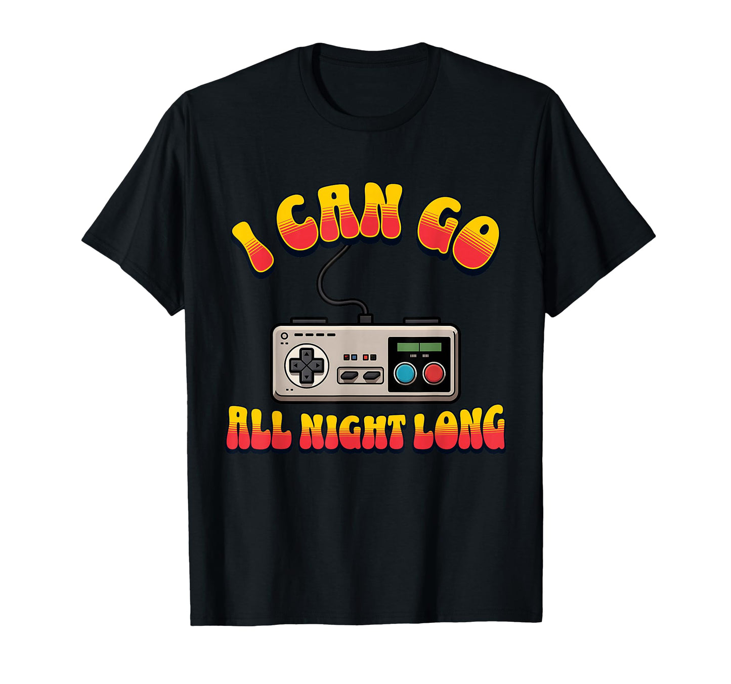 I Can Go All Night Long Gamer T-Shirt - Minimalist Print for Adults - T-Shirt, Sweatshirt, Hoodie