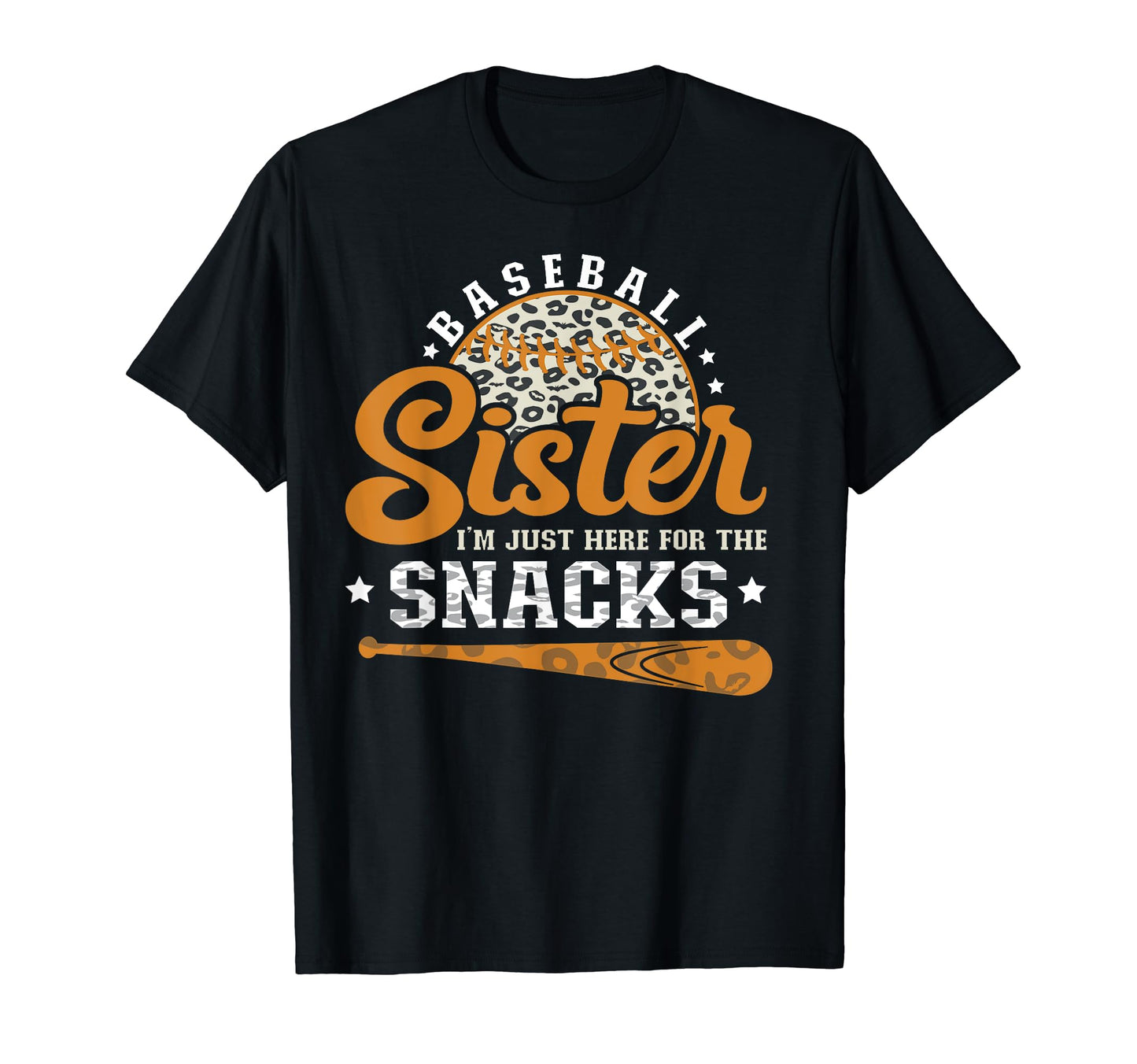 Baseball Sister Im Just Here Snacks T-Shirt - Casual Everyday Wear Unisex - T-Shirt, Sweatshirt, Hoodie