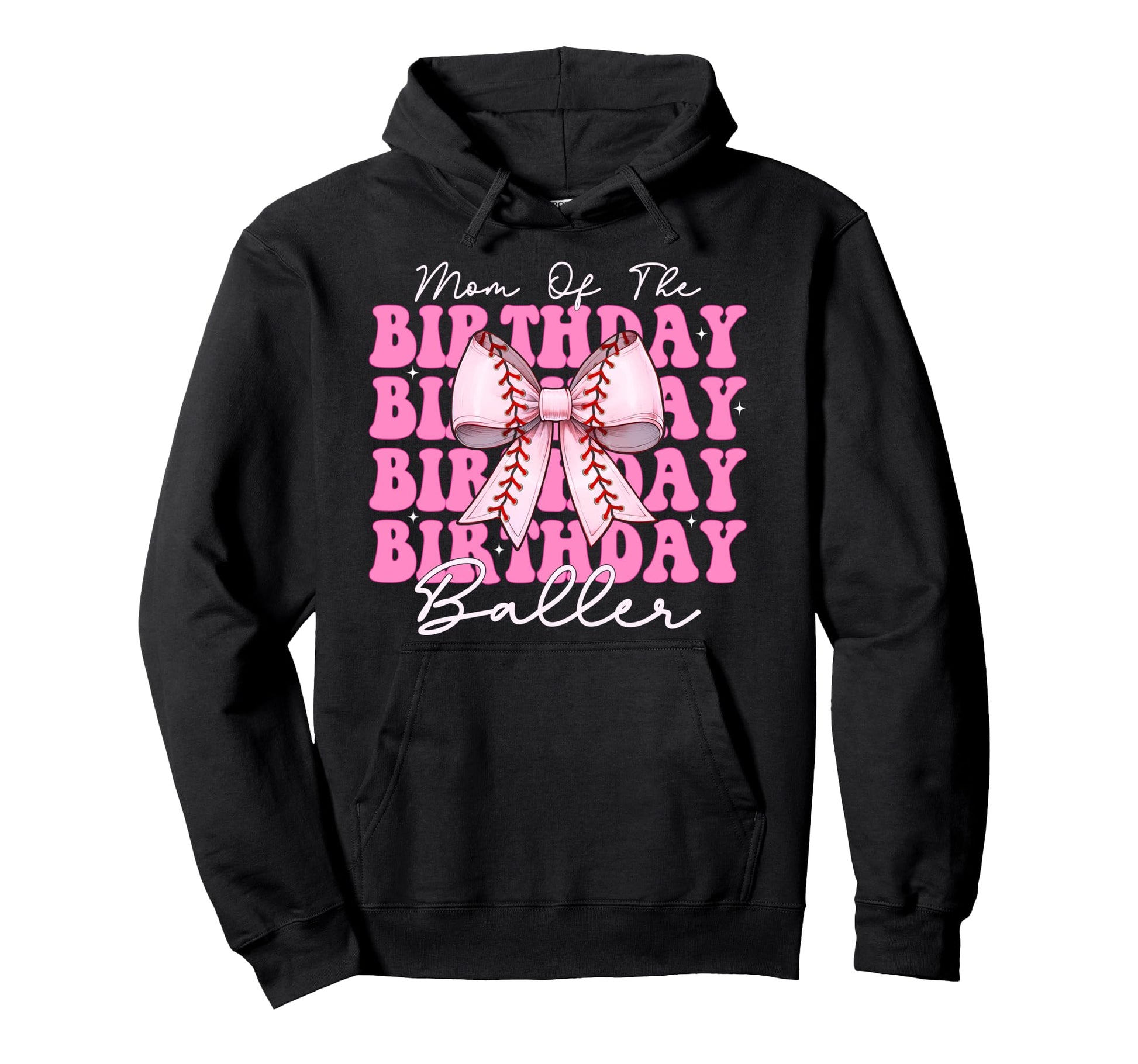 Mom Birthday Baller Baseball Mom Hoodie - Trendy Graphic for Adults - T-Shirt, Sweatshirt, Hoodie