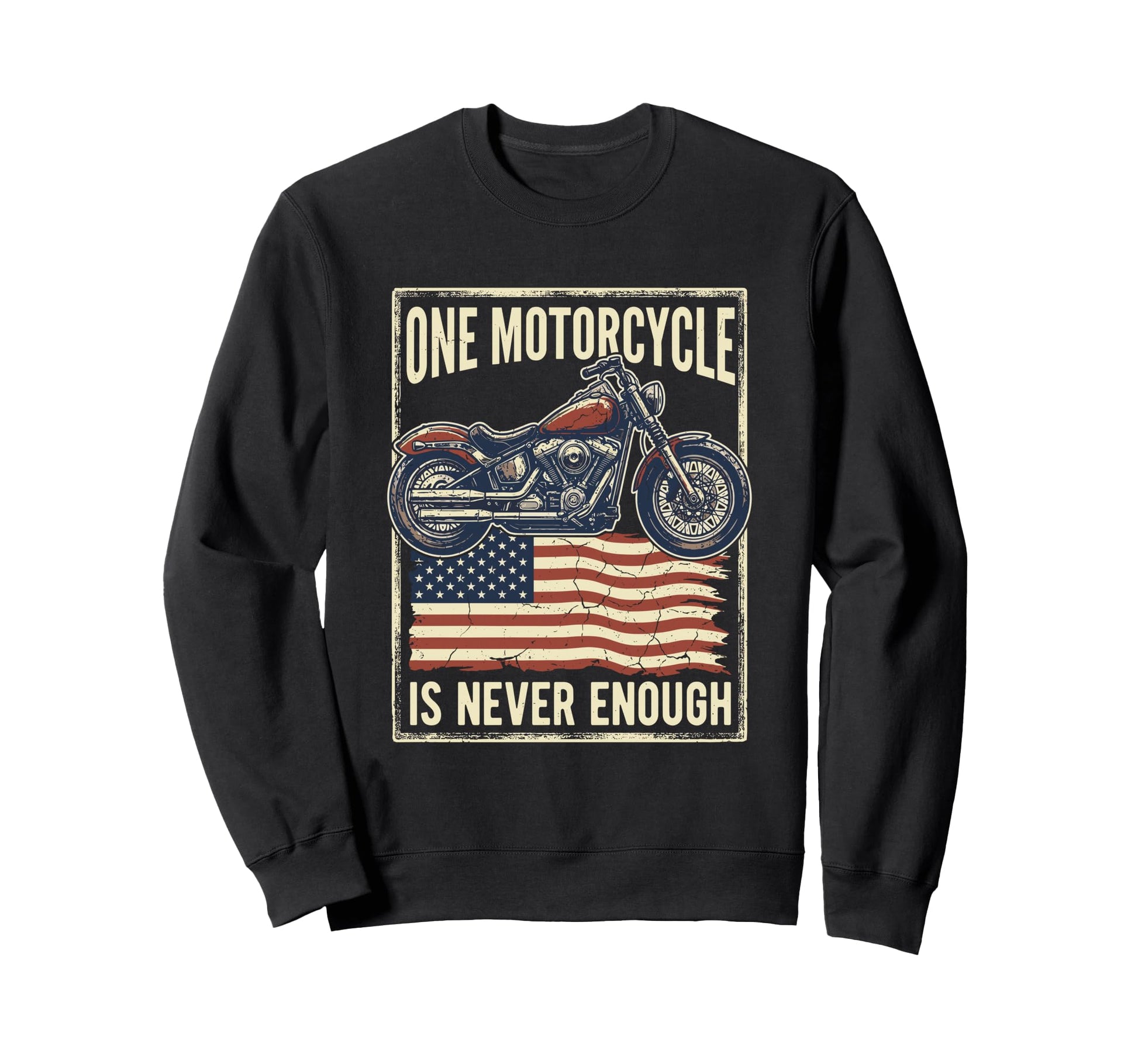 One Motorcycle Is Never Enough Usa Sweatshirt - Graphic Print Men Women - T-Shirt, Sweatshirt, Hoodie