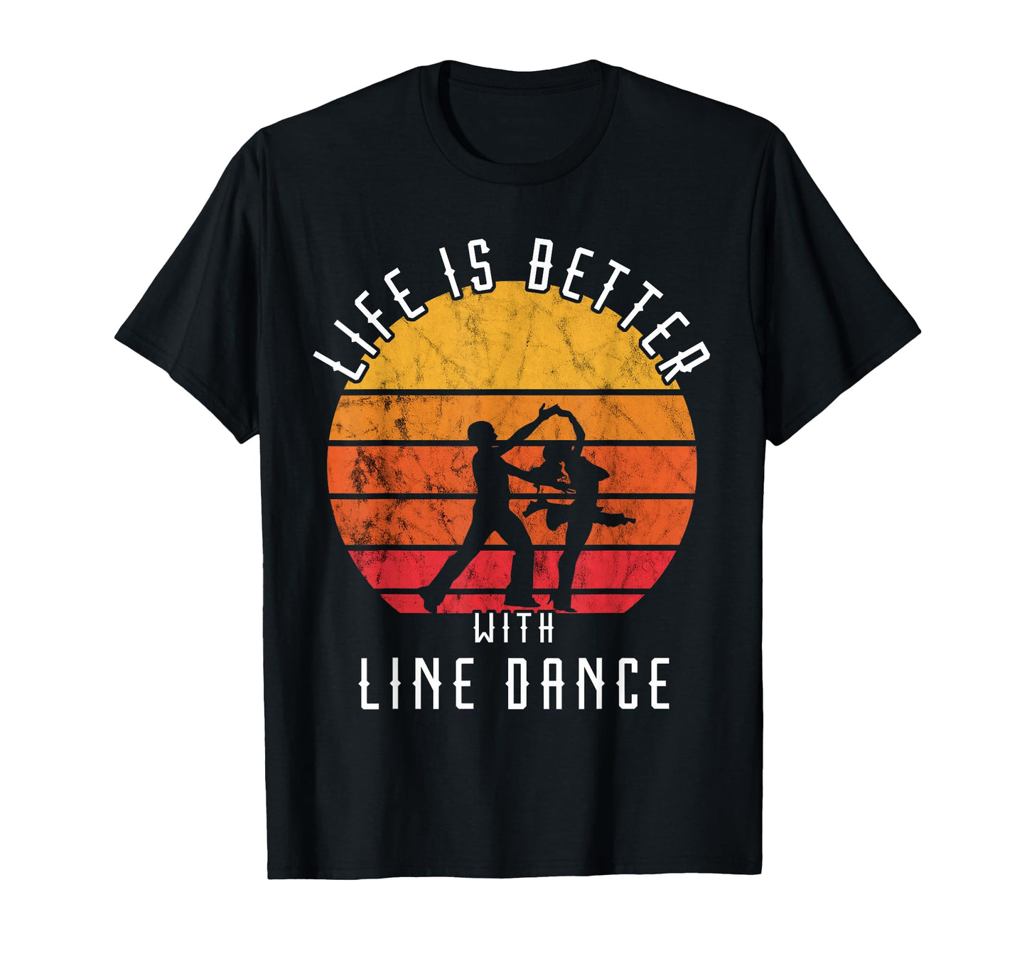 Life Is Better Line Dance Western T-Shirt - Trendy Graphic for Adults - T-Shirt, Sweatshirt, Hoodie
