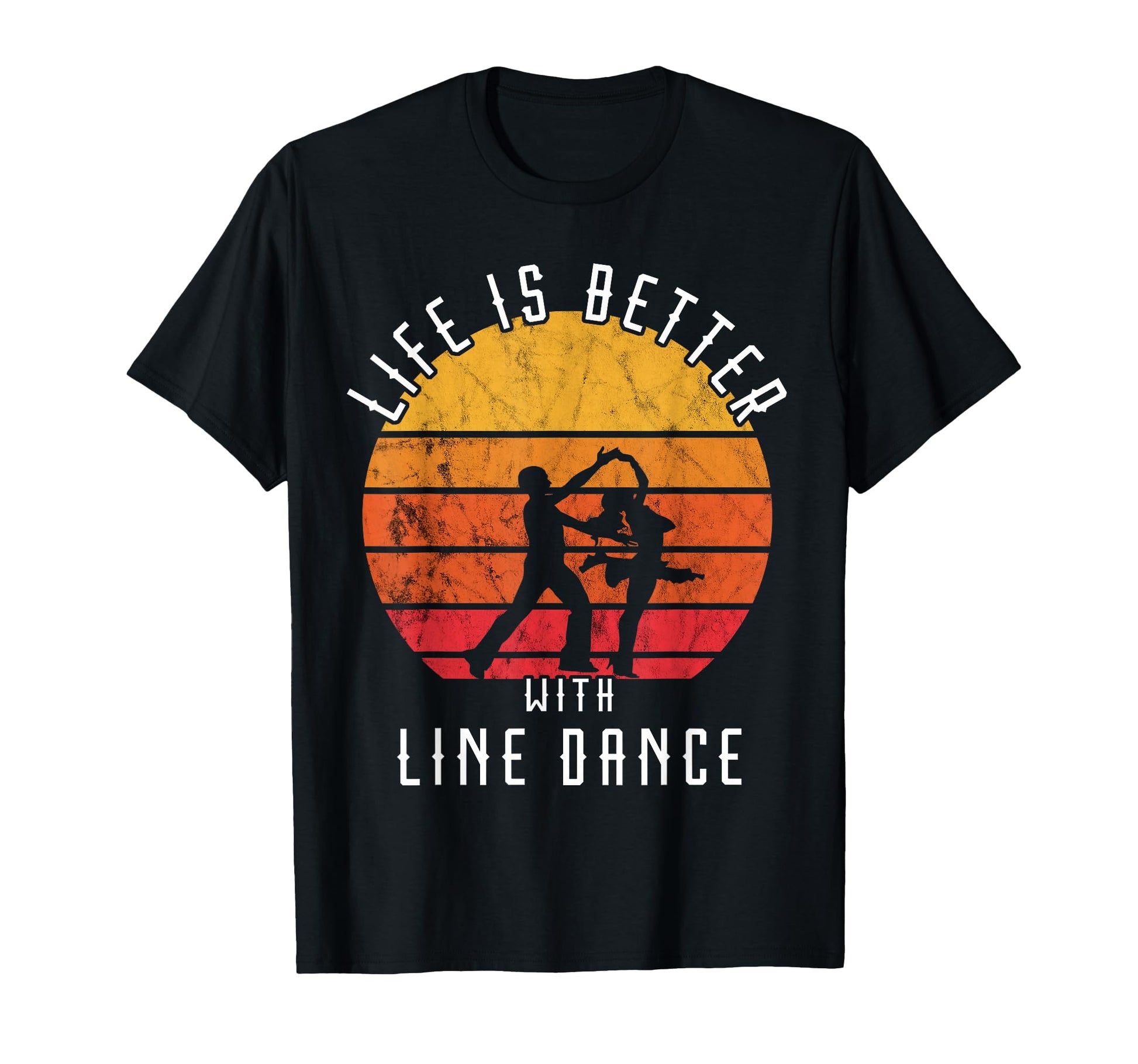 Life Is Better Line Dance Western T-Shirt - Trendy Graphic for Adults - T-Shirt, Sweatshirt, Hoodie