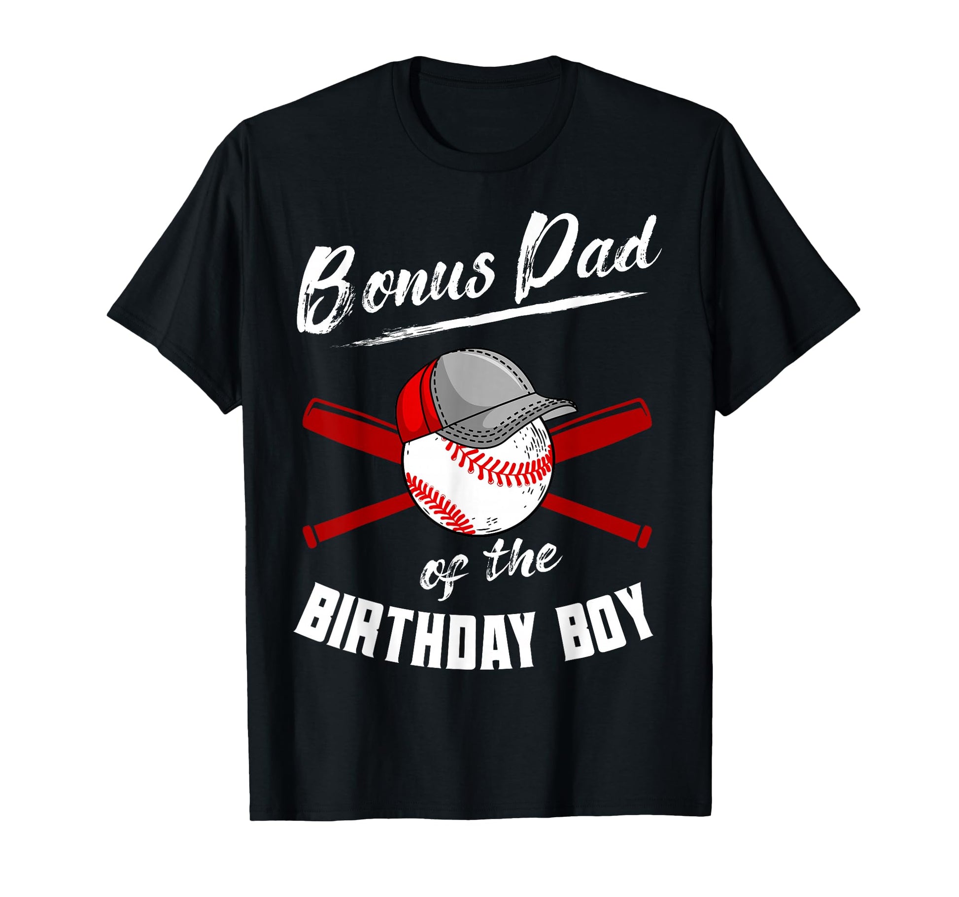Bonus Dad Birthday Baseball Bday T-Shirt - Casual Everyday Wear for Adults - T-Shirt, Sweatshirt, Hoodie