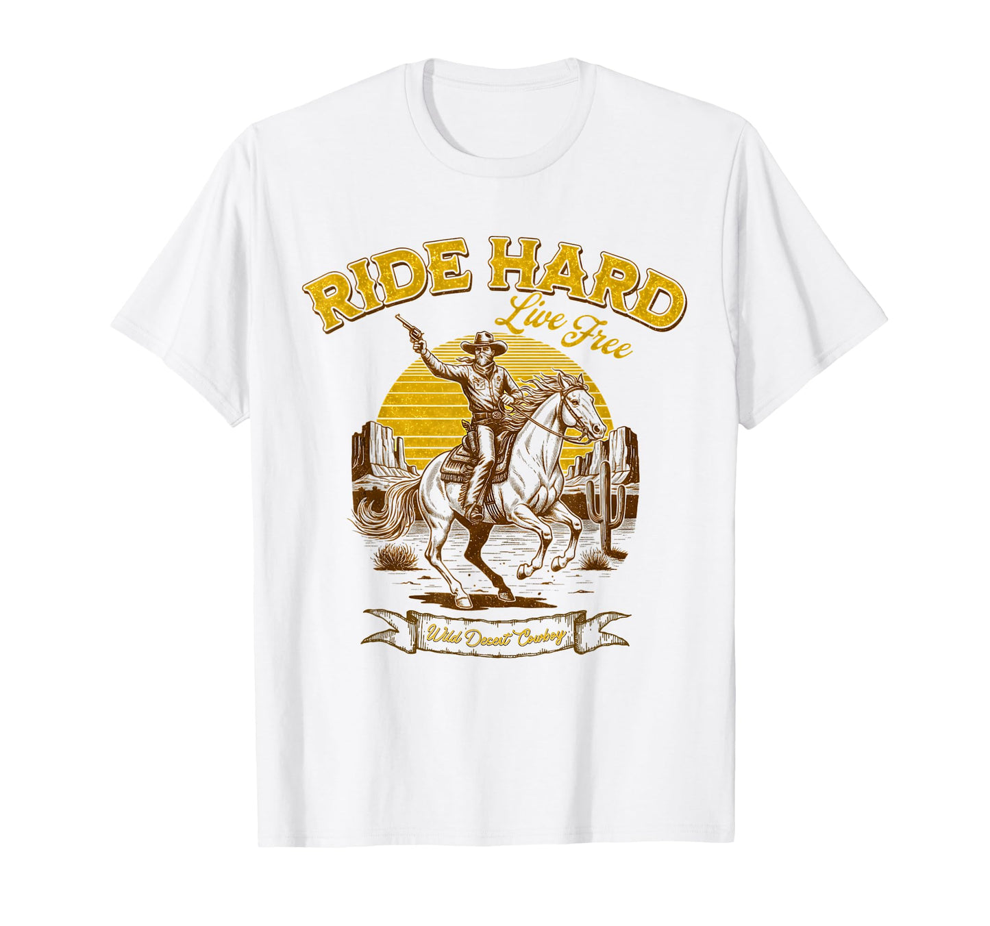 Ride Hard Cowboy Live Free Cowboy Wild T-Shirt - Unique Graphic Men Women - T-Shirt, Sweatshirt, Hoodie