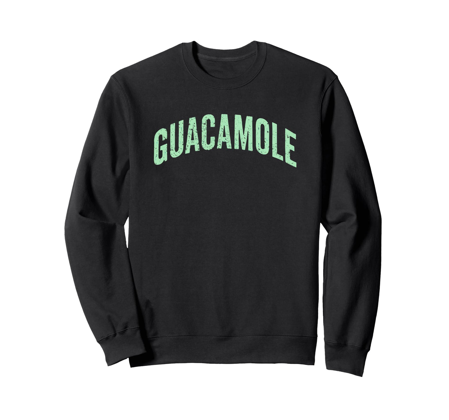 Guacamole Mexican Typography Concept Sweatshirt - Graphic Print for Adults - T-Shirt, Sweatshirt, Hoodie
