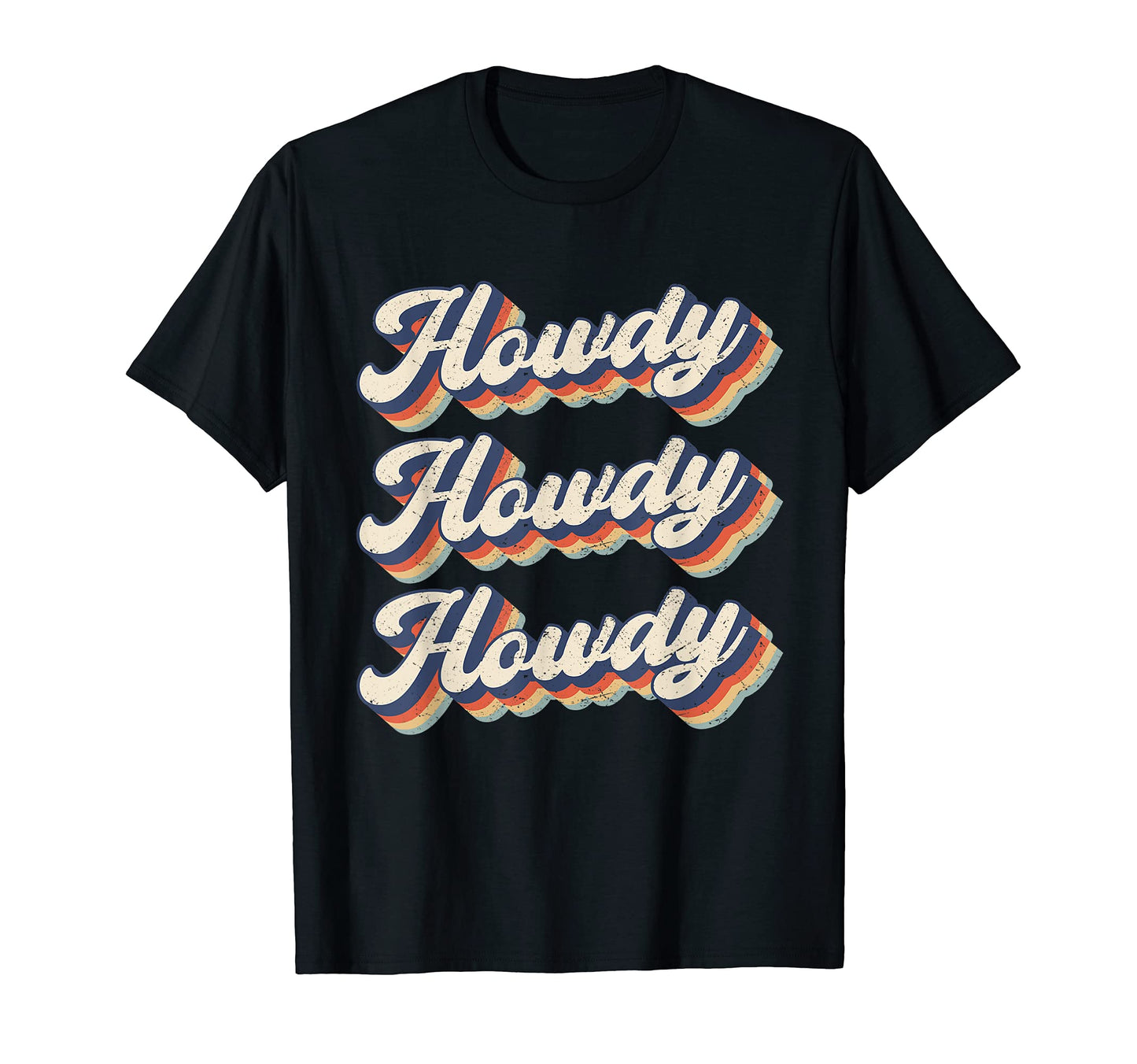 Howdy Cowboy Cowgirl Rodeo T-Shirt - Casual Everyday Wear Men Women - T-Shirt, Sweatshirt, Hoodie