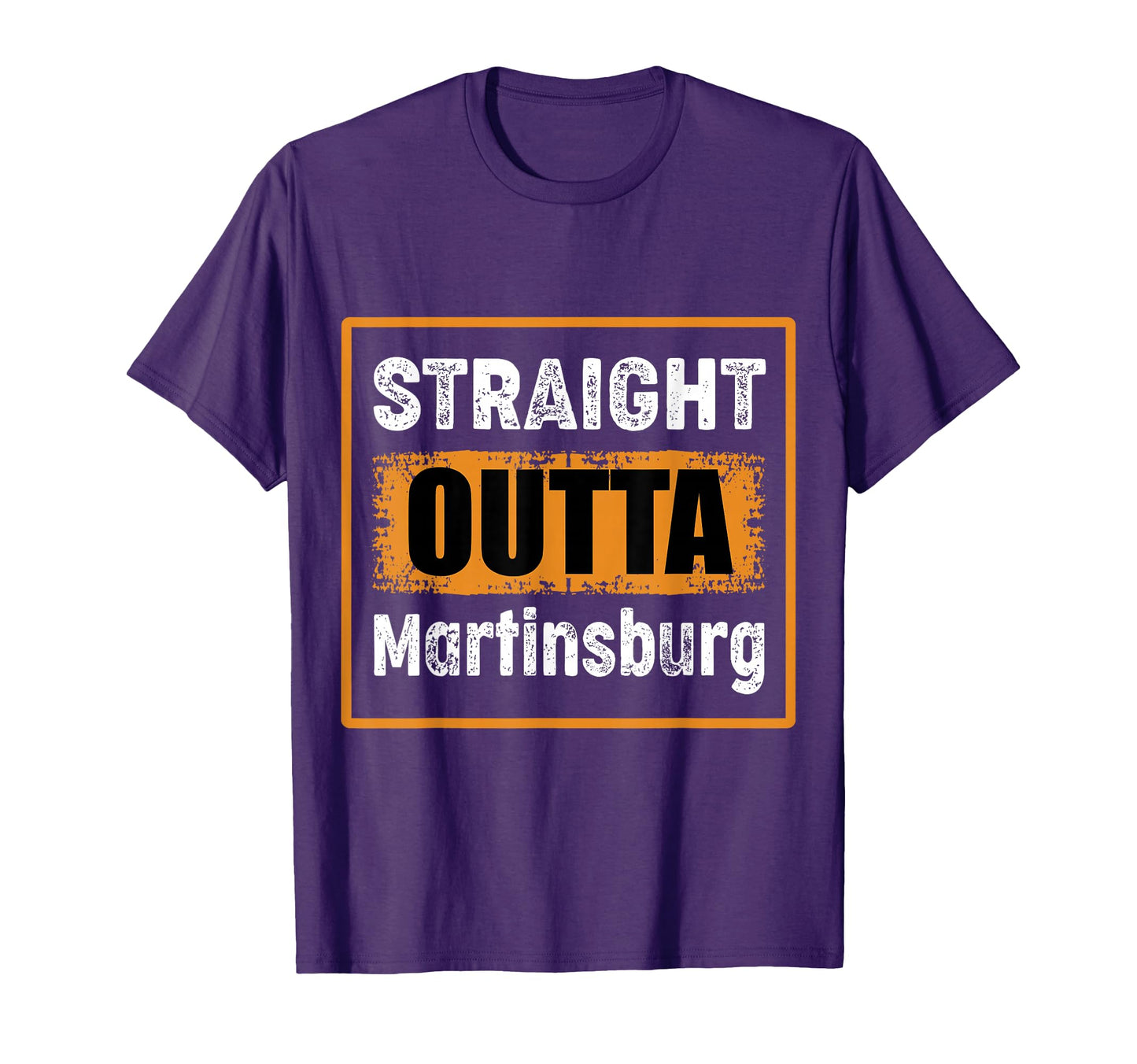 Straight Outta Martinsburg West Virginia T-Shirt - Novelty Apparel Unisex - T-Shirt, Sweatshirt, Hoodie