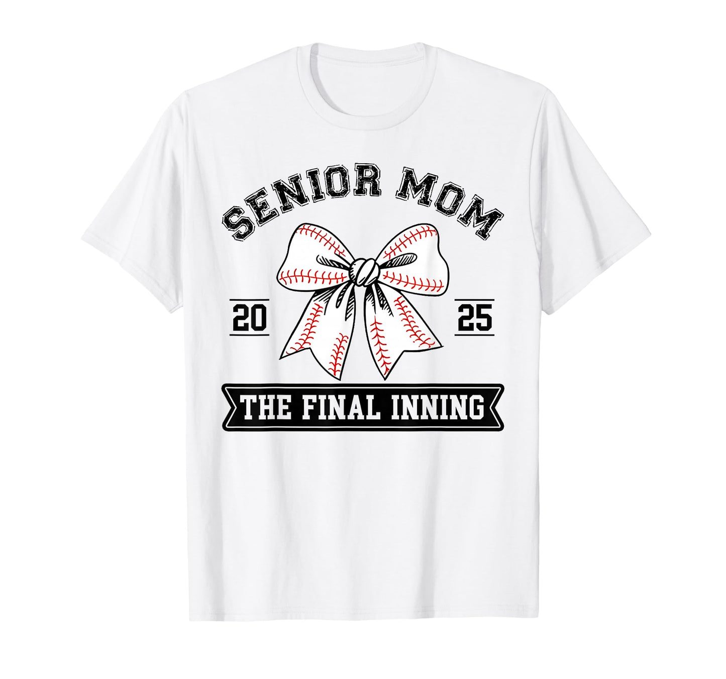 Baseball Senior Mom 2025 Final Inning T-Shirt - Unique Graphic for Adults - T-Shirt, Sweatshirt, Hoodie