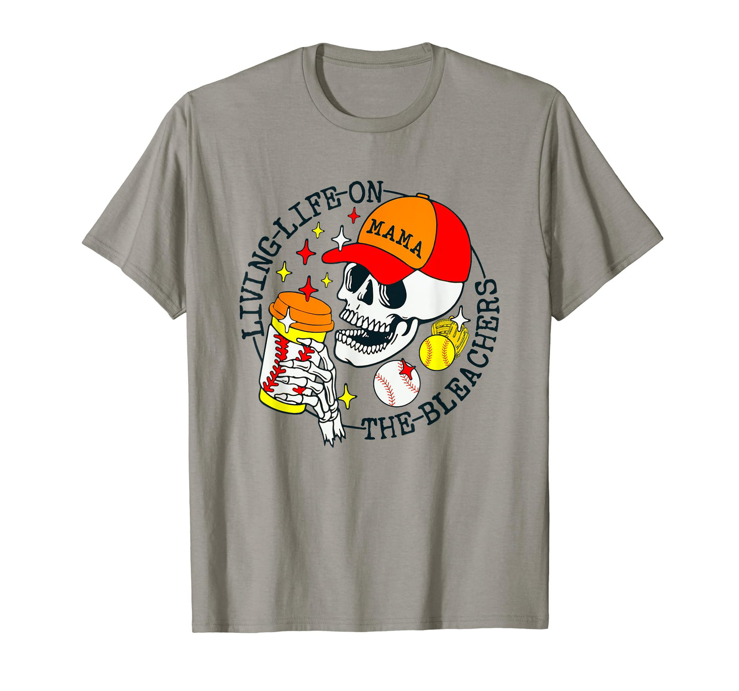 Living Life Bleachers Baseball Skull Mama T-Shirt - Streetwear Style Unisex - T-Shirt, Sweatshirt, Hoodie
