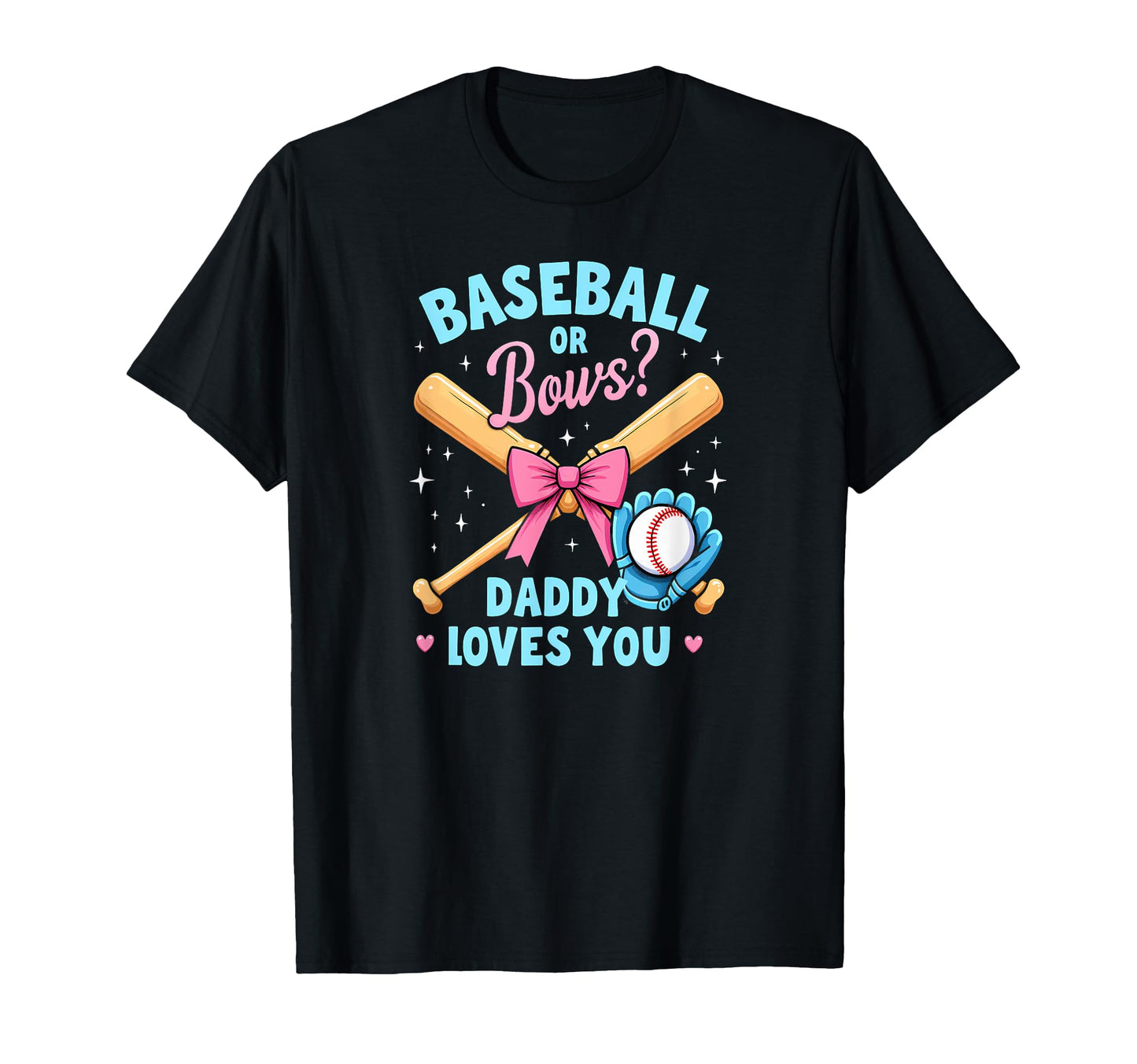 Shower Baseball Or Bows Daddy Loves T-Shirt - Minimalist Print Men Women - T-Shirt, Sweatshirt, Hoodie
