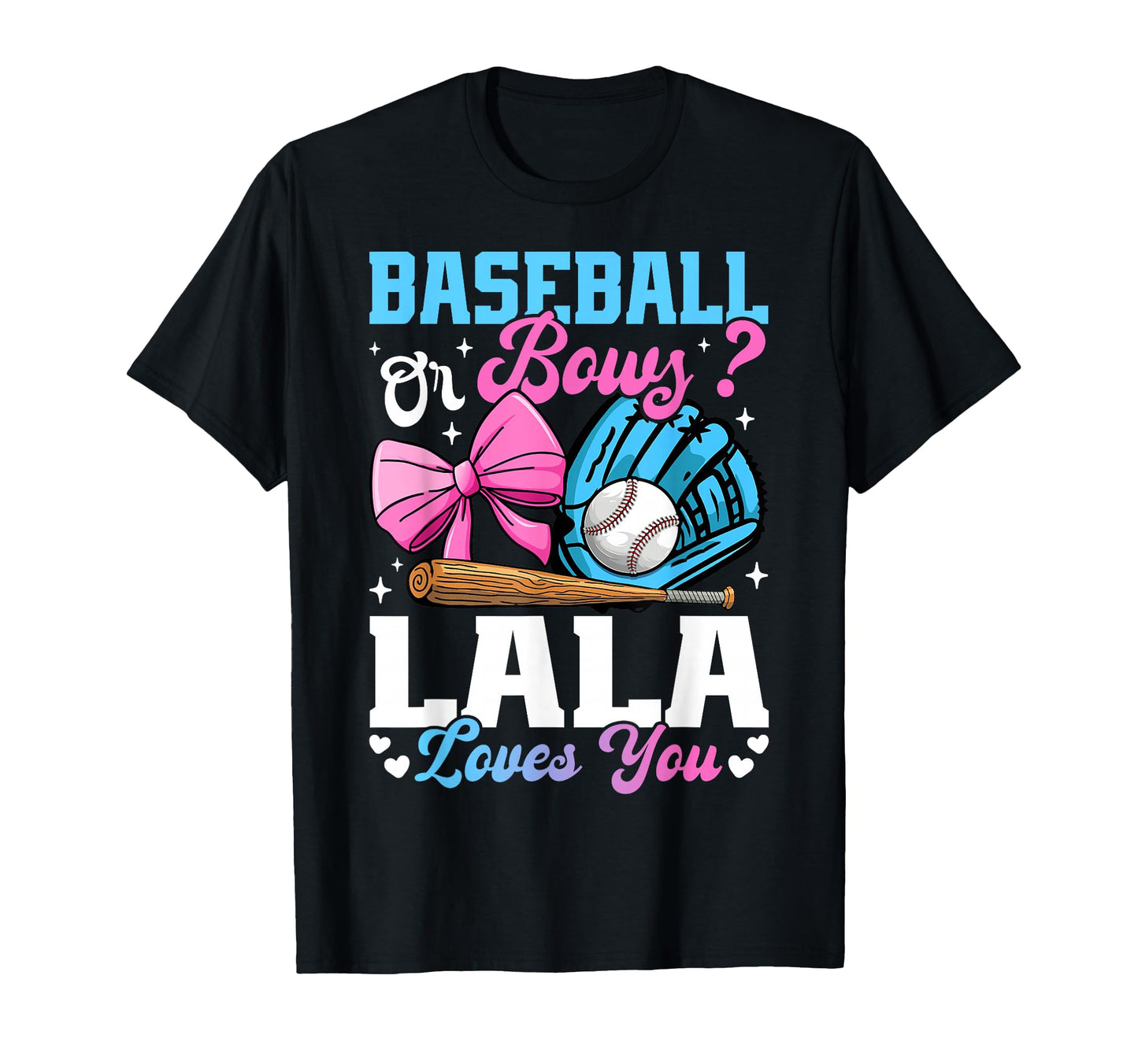 Baseball Or Bows Lala Loves You T-Shirt - Custom Art Print for Adults - T-Shirt, Sweatshirt, Hoodie