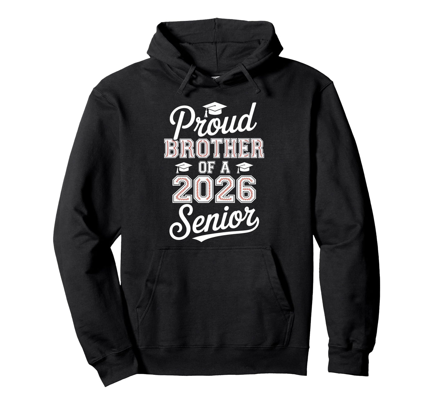 Proud Brother 2026 Senior Baseball Hoodie - Casual Everyday Wear Unisex - T-Shirt, Sweatshirt, Hoodie