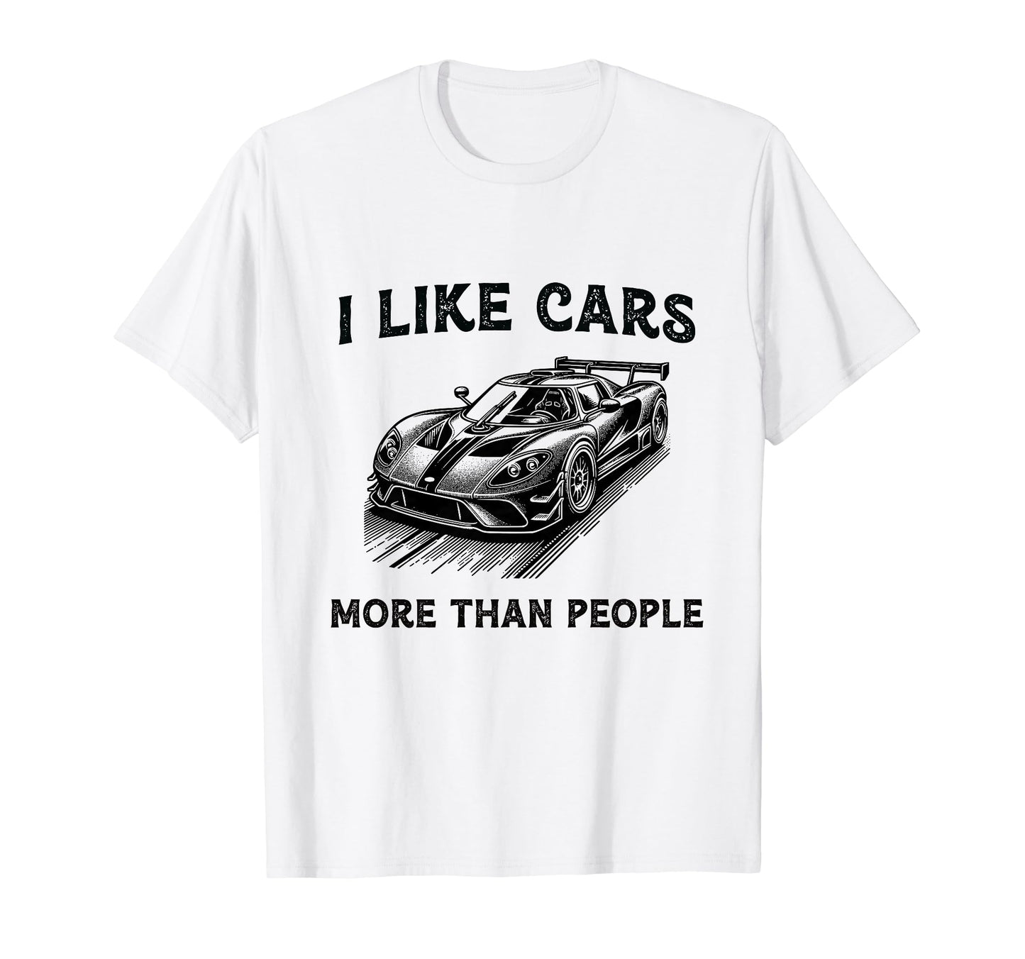 Funny Car Lover Present I Like Cars T-Shirt - Aesthetic Graphic Men Women - T-Shirt, Sweatshirt, Hoodie