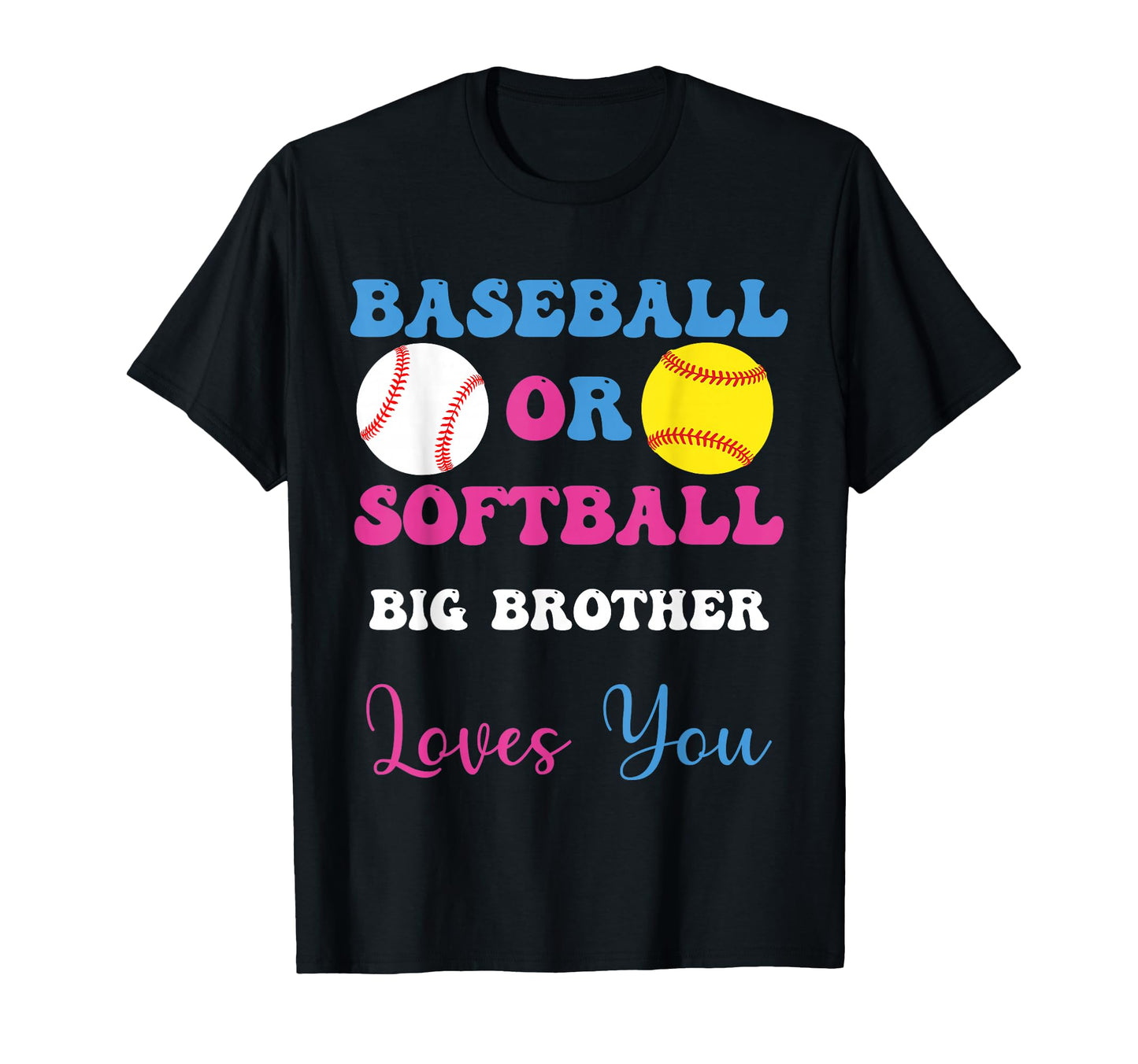 Baseball Or Softball Brother Loves You T-Shirt - Graphic Print Men Women - T-Shirt, Sweatshirt, Hoodie