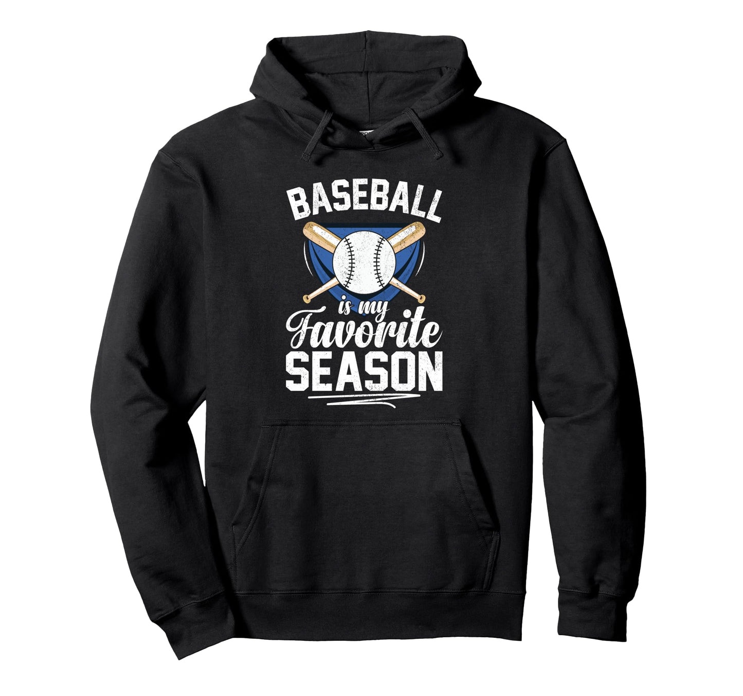 Baseball Is My Favorite Season Hoodie - Fun Novelty Design for Adults - T-Shirt, Sweatshirt, Hoodie