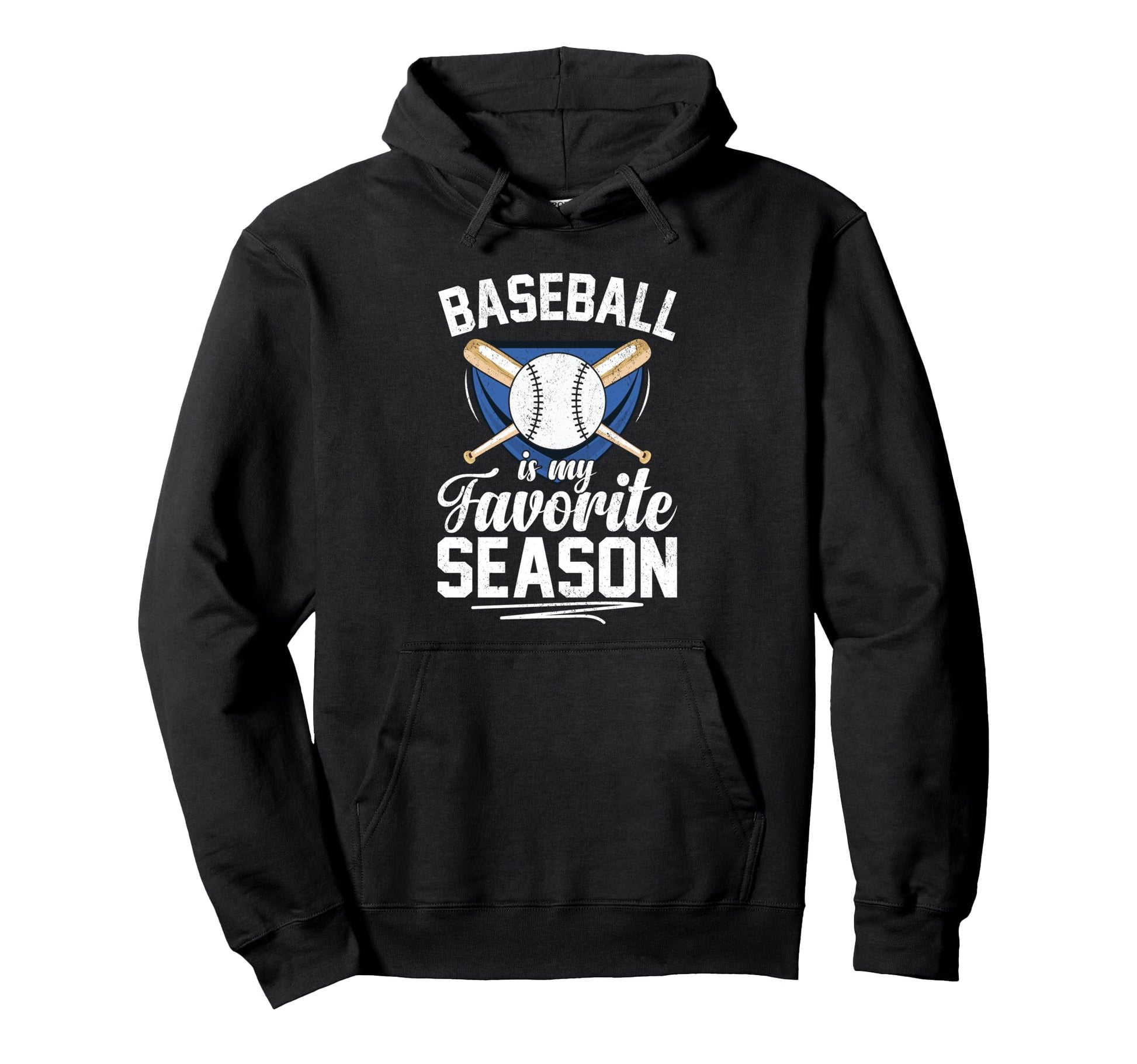Baseball Is My Favorite Season Hoodie - Fun Novelty Design for Adults - T-Shirt, Sweatshirt, Hoodie