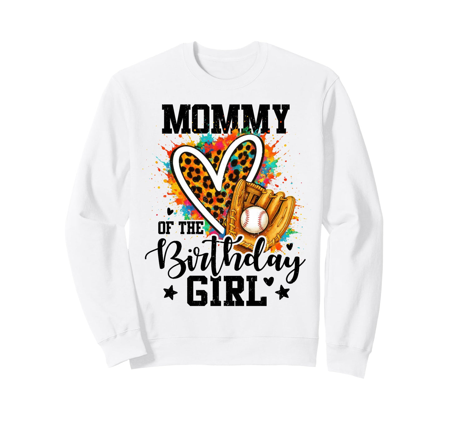 Mommy Birthday Baseball Colorful Sweatshirt - Custom Art Print for Adults - T-Shirt, Sweatshirt, Hoodie