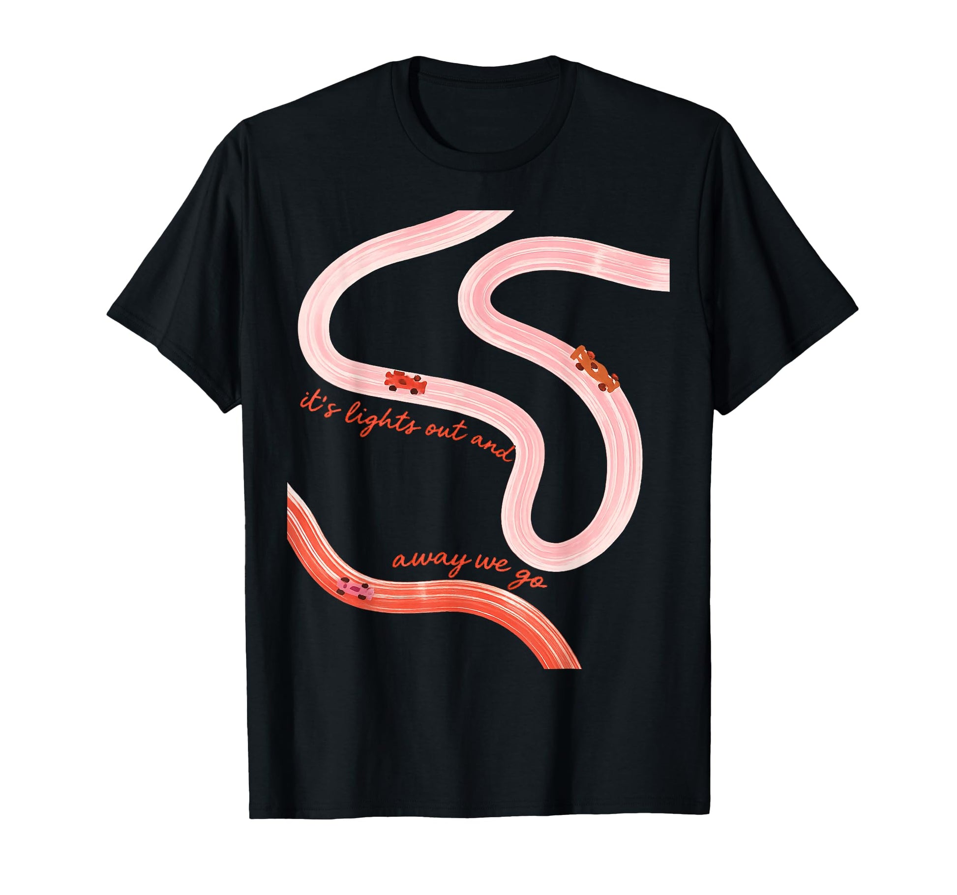 Its Lights Out And Away We Go Race T-Shirt - Custom Art Print for Adults - T-Shirt, Sweatshirt, Hoodie