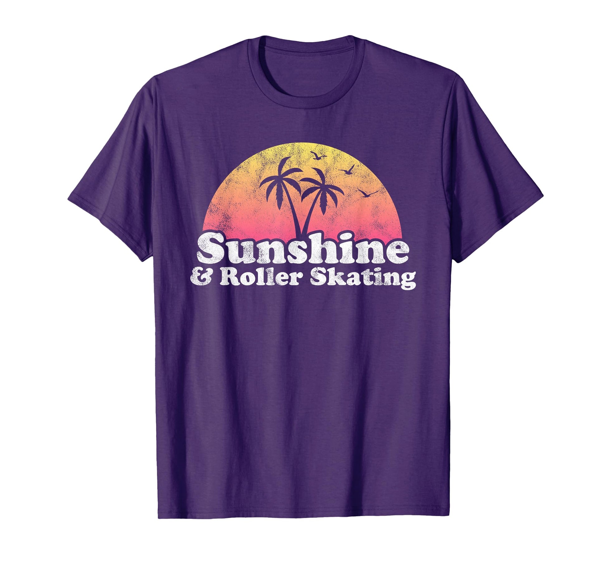 Roller Skating Gift Sunshine And T-Shirt - Novelty Apparel for Adults - T-Shirt, Sweatshirt, Hoodie