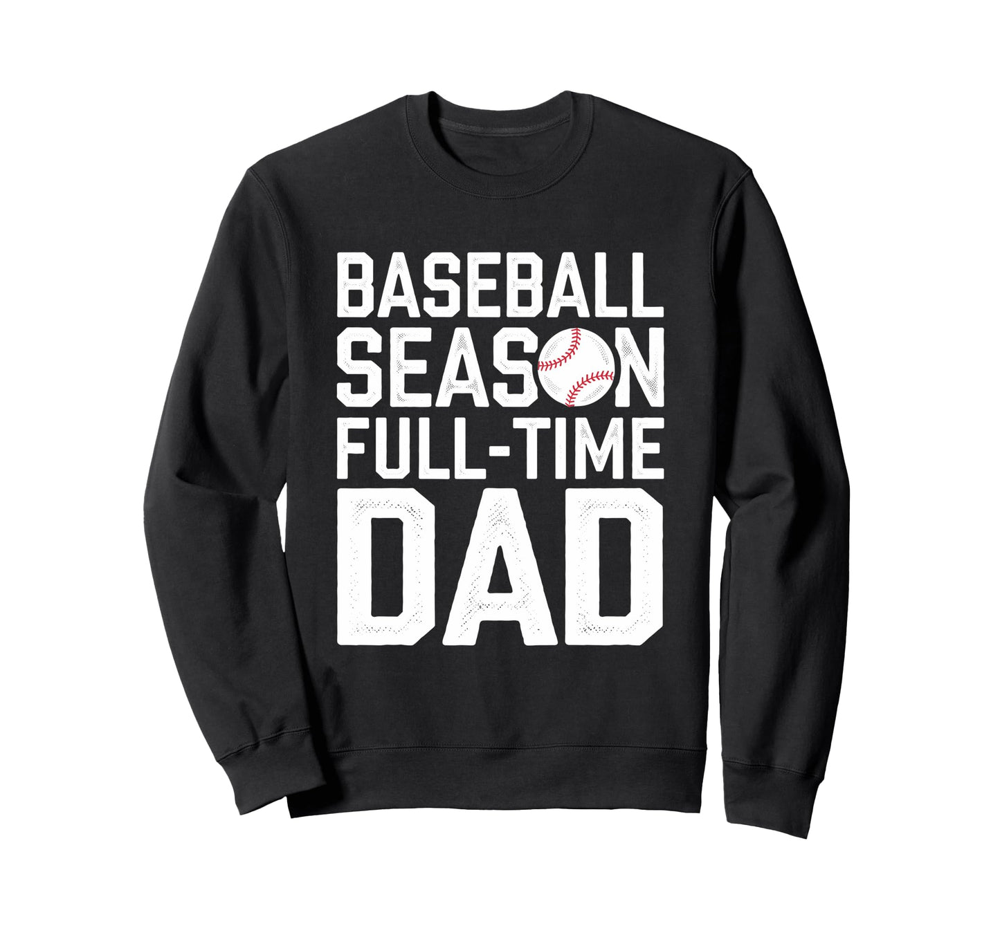 Baseball Dad Father Homerun Sweatshirt - Aesthetic Graphic Men Women - T-Shirt, Sweatshirt, Hoodie