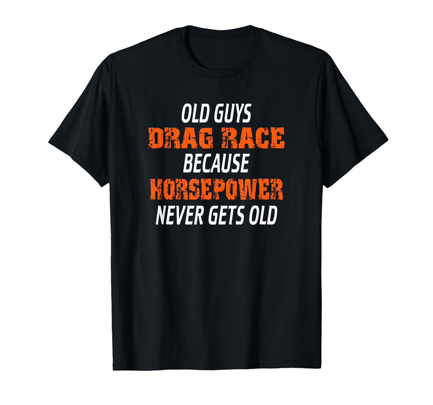 Funny Drag Racing Gift Dad Racer T-Shirt - Novelty Apparel Men Women - T-Shirt, Sweatshirt, Hoodie