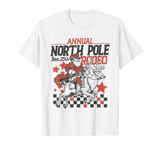 Annual North Pole Rodeo Santa T-Shirt - Casual Everyday Wear Unisex - T-Shirt, Sweatshirt, Hoodie