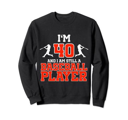 40Th Birthday Baseball 40 Years Sweatshirt - Casual Everyday Wear Unisex - T-Shirt, Sweatshirt, Hoodie