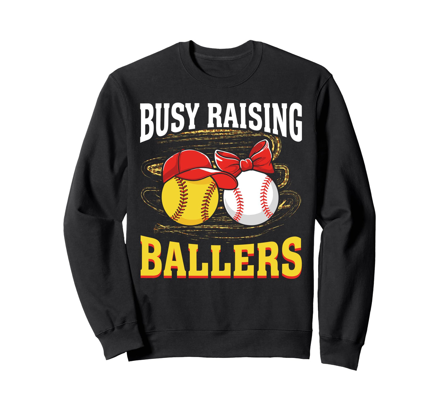 Busy Raising Ballers Softball Sweatshirt - Trendy Graphic Men Women - T-Shirt, Sweatshirt, Hoodie