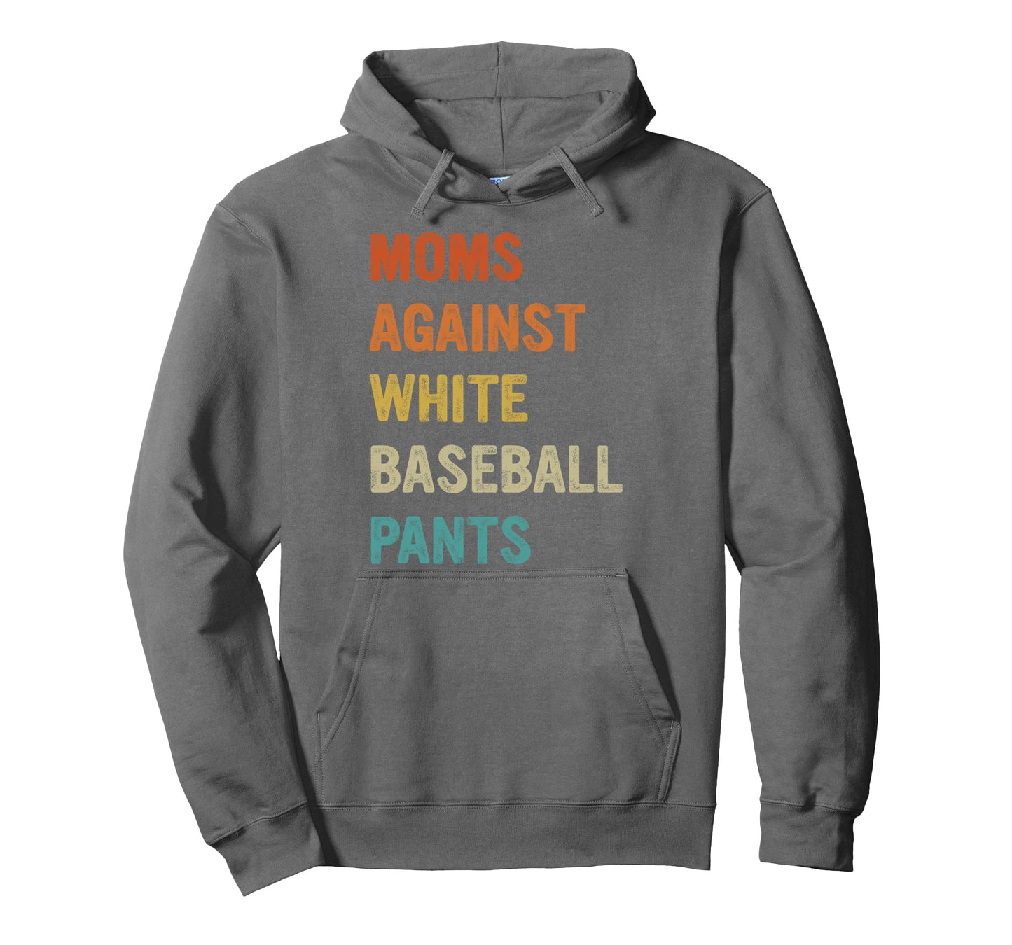 Moms Against White Baseball Pants Hoodie - Aesthetic Graphic Men Women - T-Shirt, Sweatshirt, Hoodie
