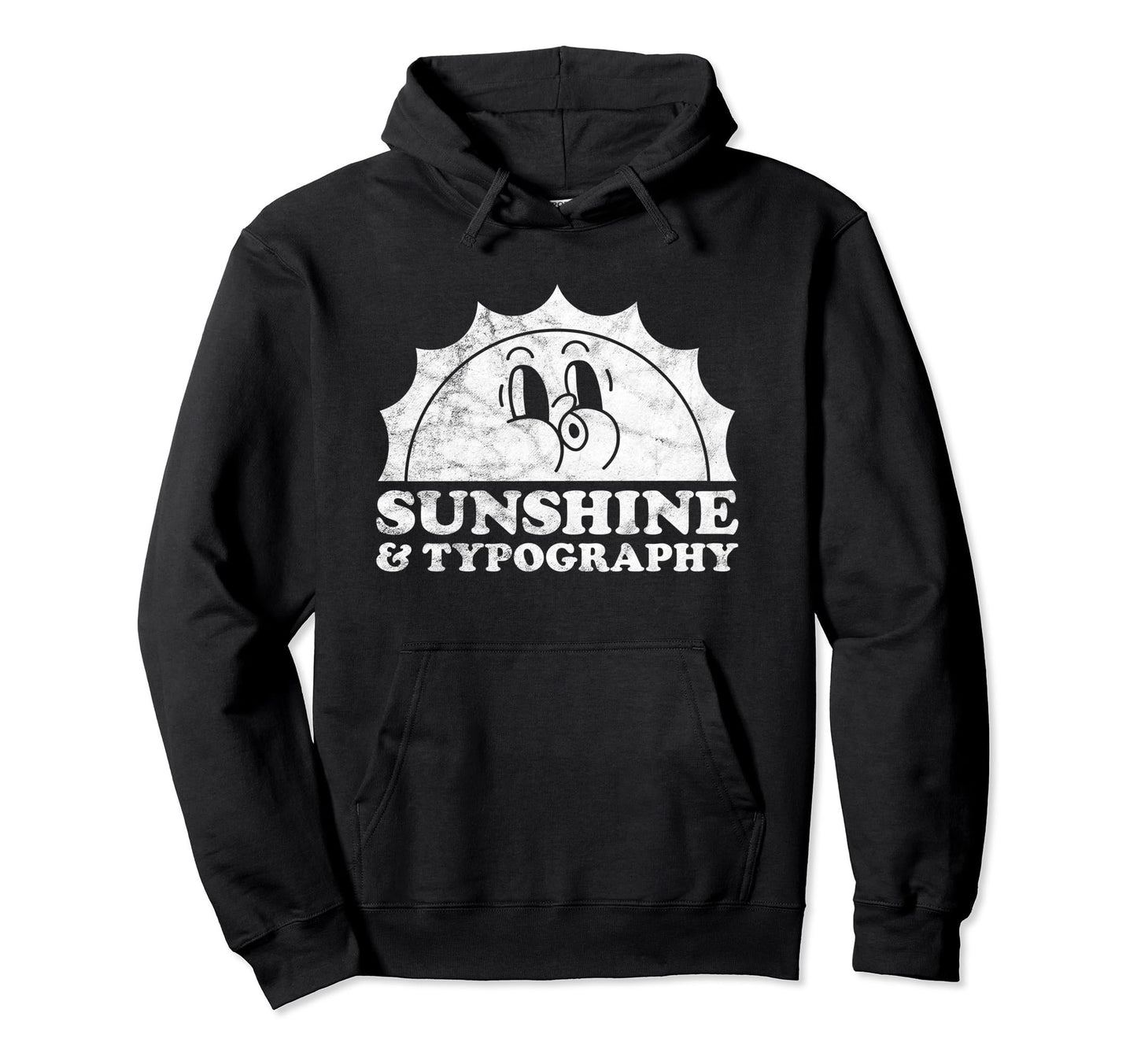 Sunshine And Typography Sun Font Hoodie - Casual Everyday Wear Men Women - T-Shirt, Sweatshirt, Hoodie