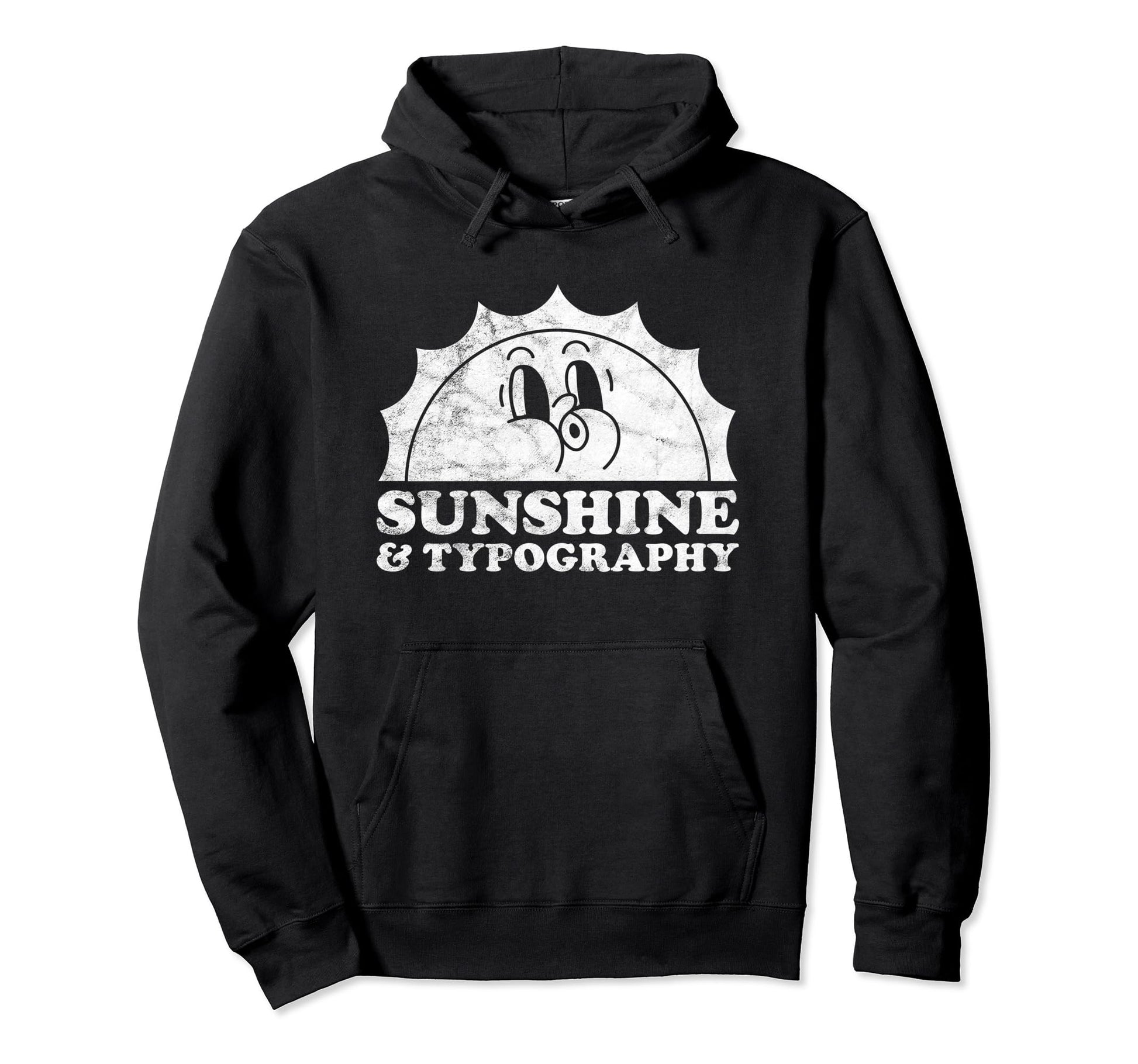 Sunshine And Typography Sun Font Hoodie - Casual Everyday Wear Men Women - T-Shirt, Sweatshirt, Hoodie