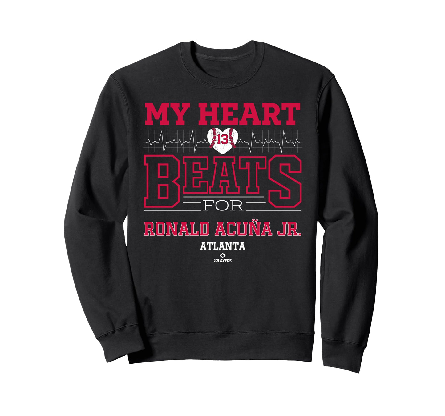 My Heart Beats Ronald Acu Jr Sweatshirt - Fun Novelty Design Unisex - T-Shirt, Sweatshirt, Hoodie