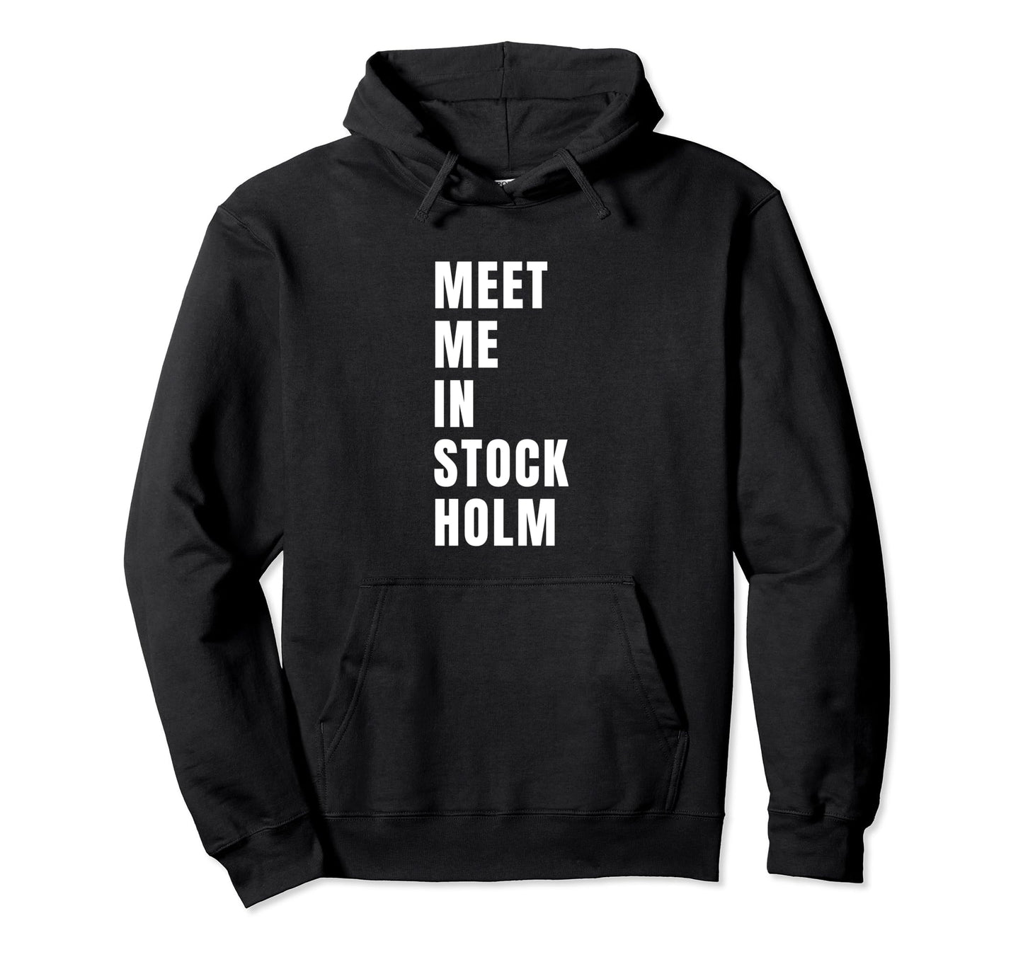 Meet Me Stockholm Sweden Typography Hoodie - Minimalist Print Unisex - T-Shirt, Sweatshirt, Hoodie